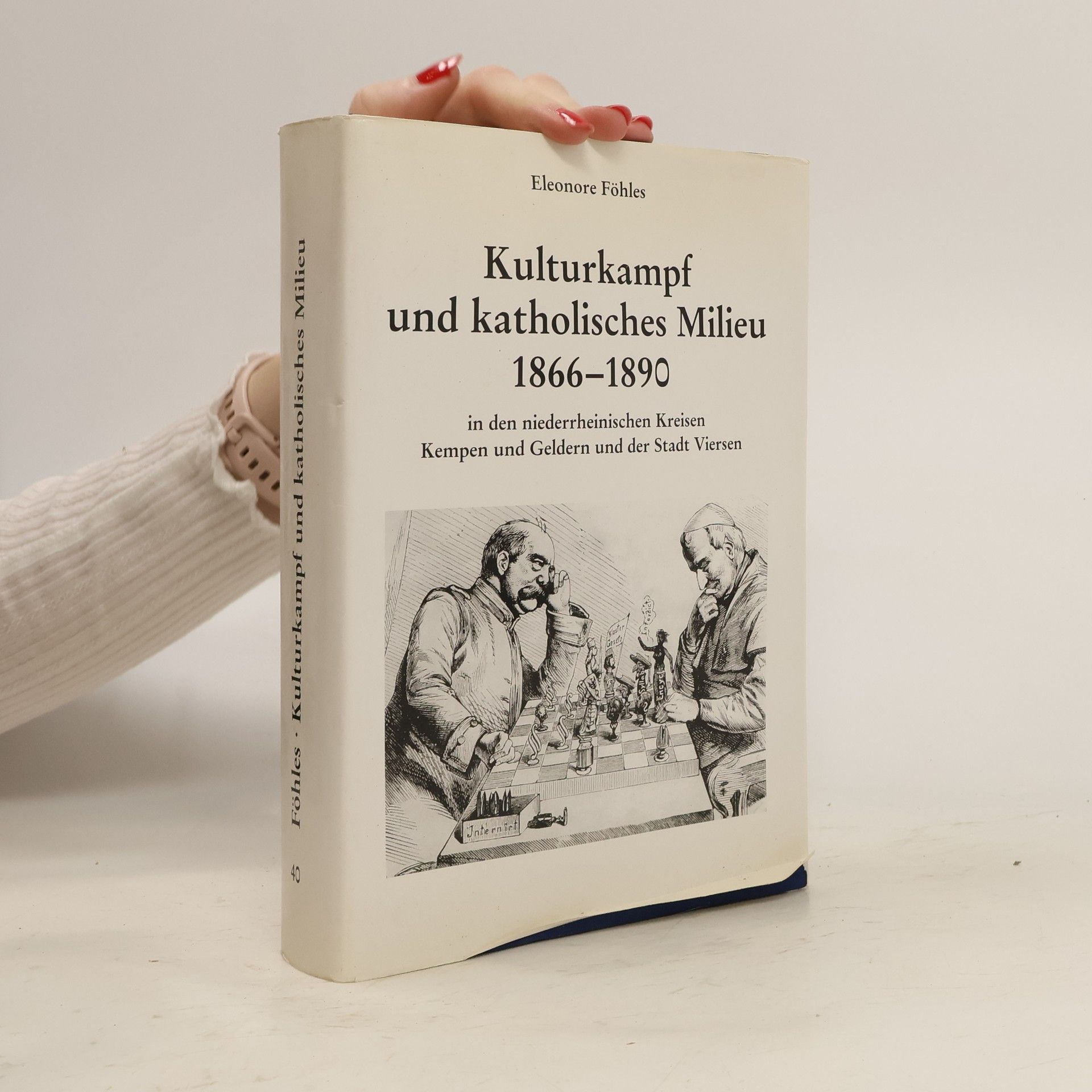 Kulturkampf und katholisches Milieu 1866-1890 in den niederrheinischen Kreisen Kempen und Geldern und der Stadt Viersen