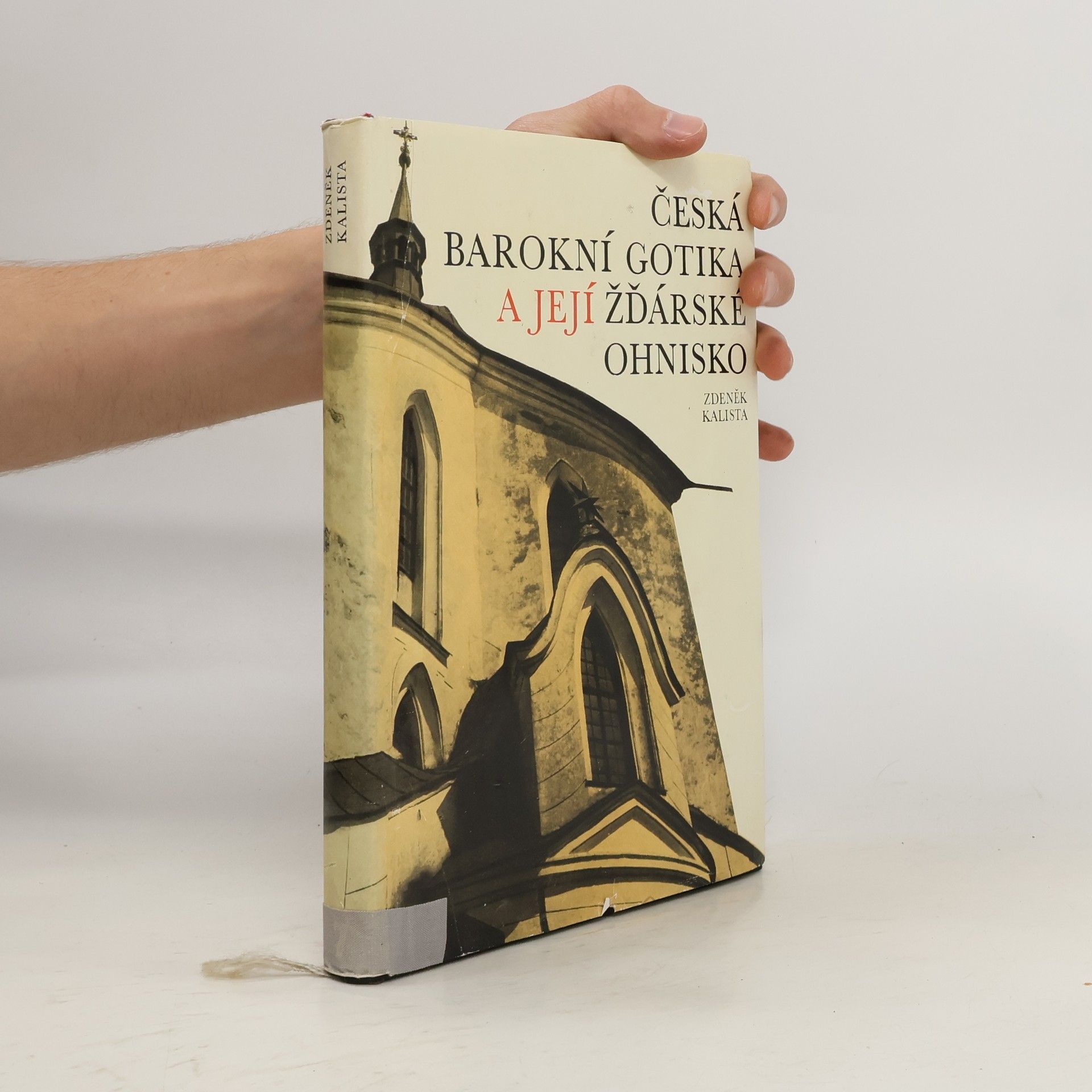 Zdeněk Kalista Česká barokní gotika a její žďárské ohnisko