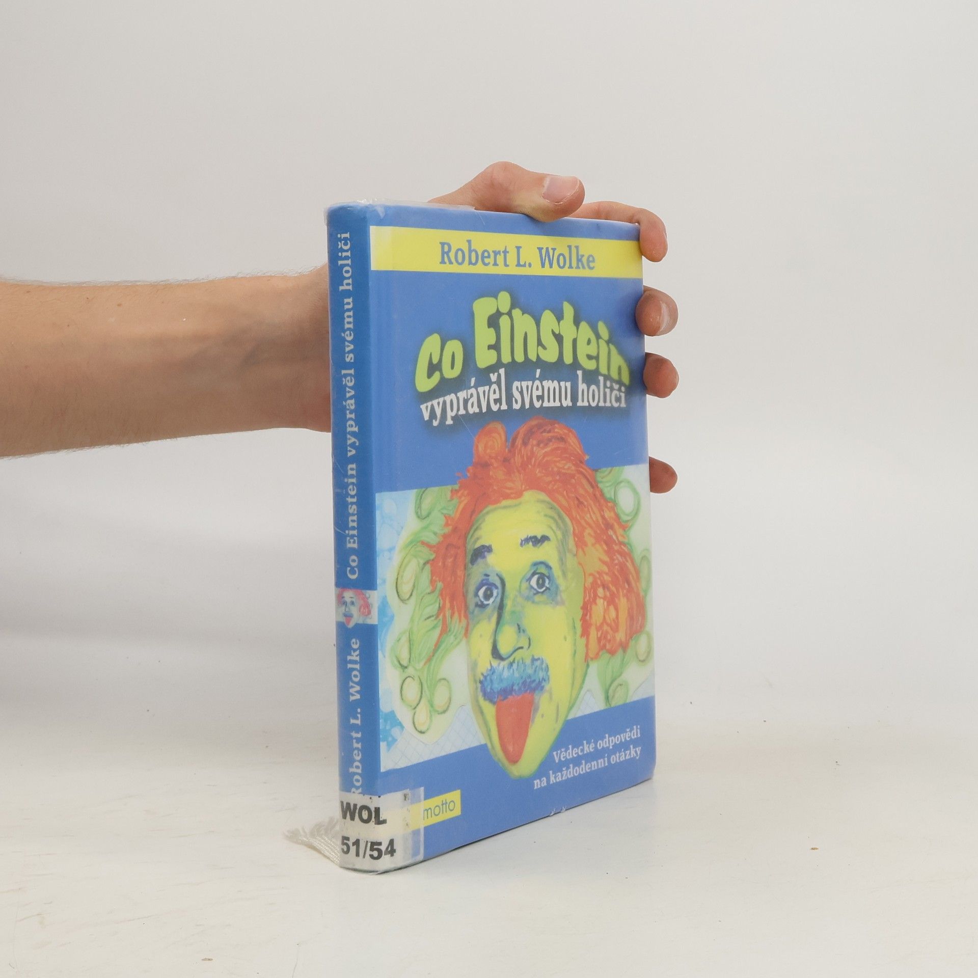 Co Einstein vyprávěl svému holiči: Vědecké odpovědi na každodenní otázky