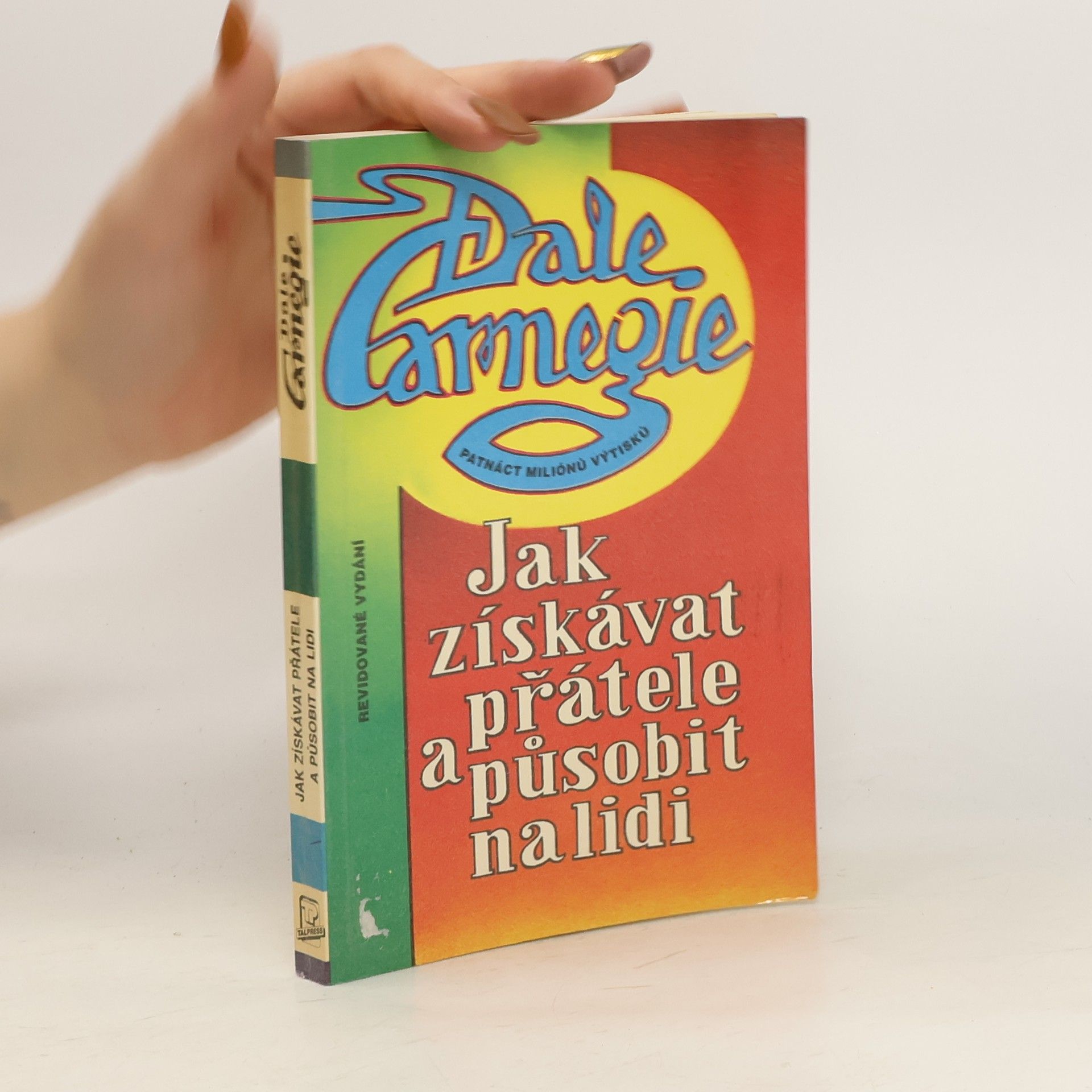 Dale Carnegie Jak získávat přátele a působit na lidi