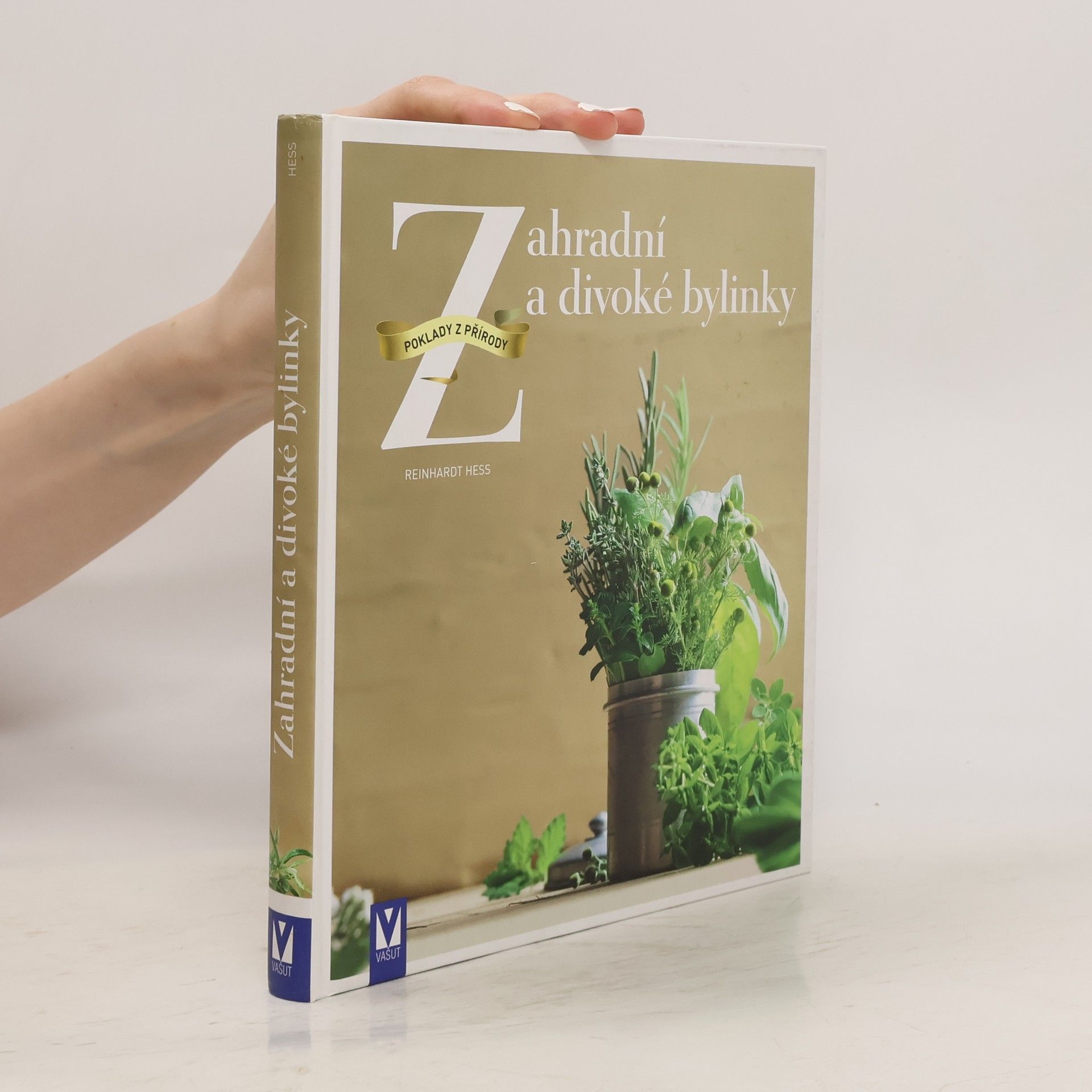 Reinhardt Hess Zahradní a divoké bylinky: Poklady z přírody