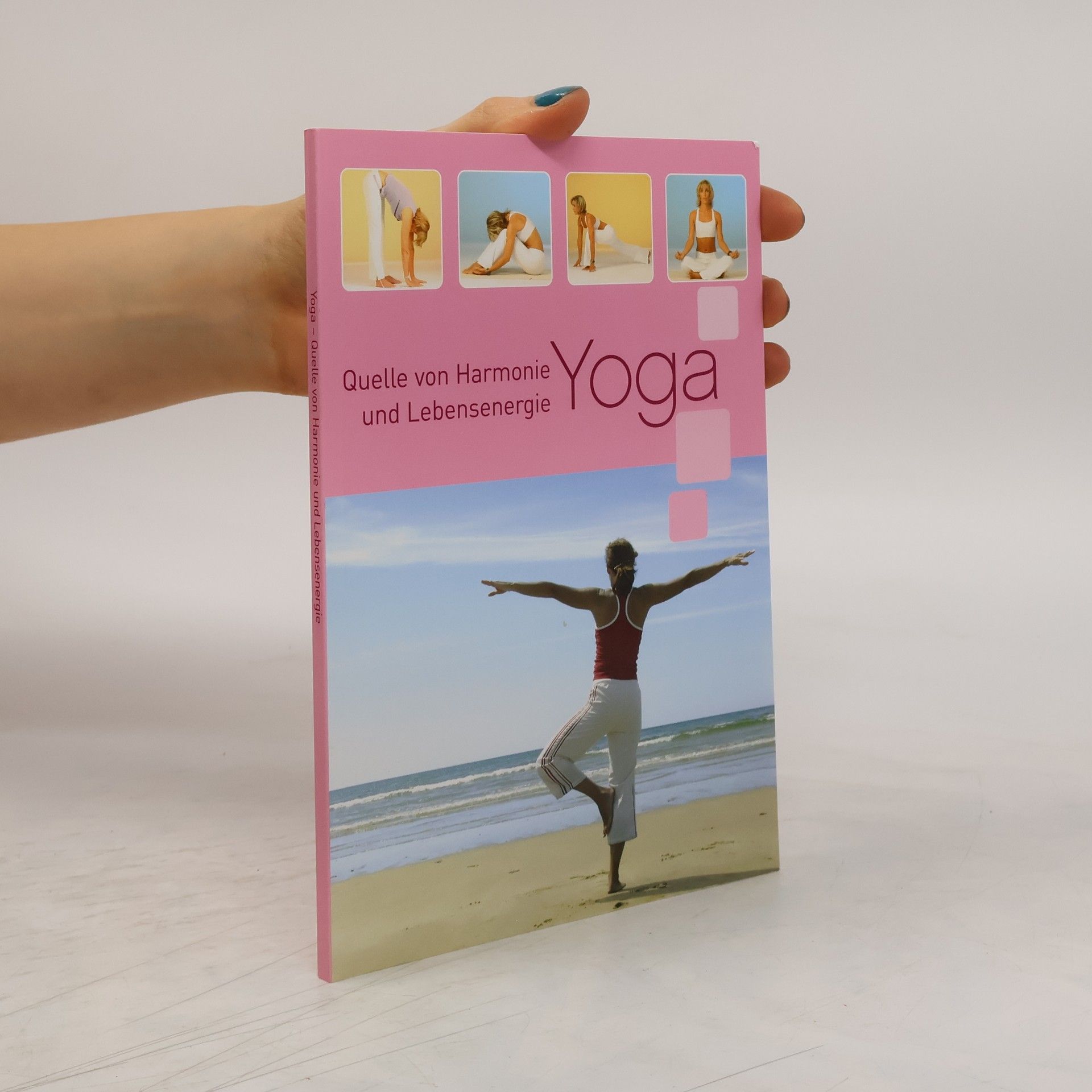 Collectif d'auteurs Yoga. Quelle von Harmonie und Lebensenergie