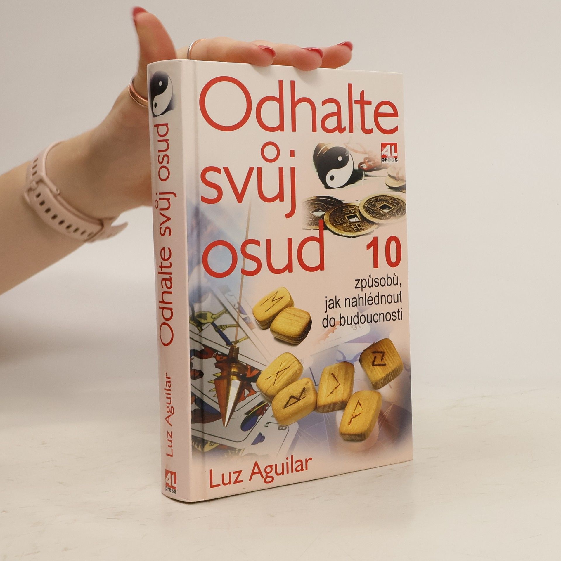 Luz Aguilar Odhalte svůj osud. 10 způsobů jak nahlédnout do budoucnosti