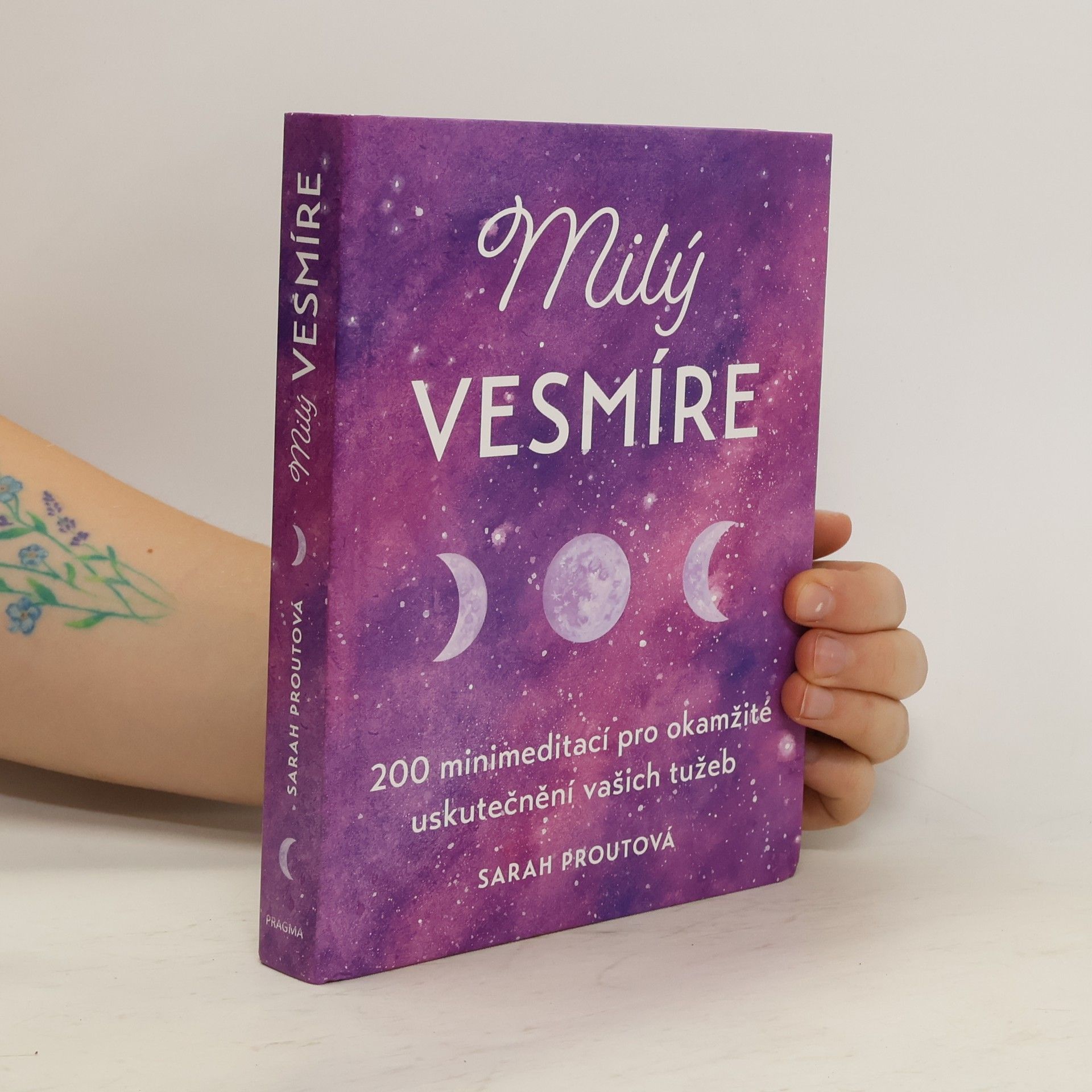 Milý vesmíre : 200 minimeditací pro okamžité uskutečnění vašich tužeb