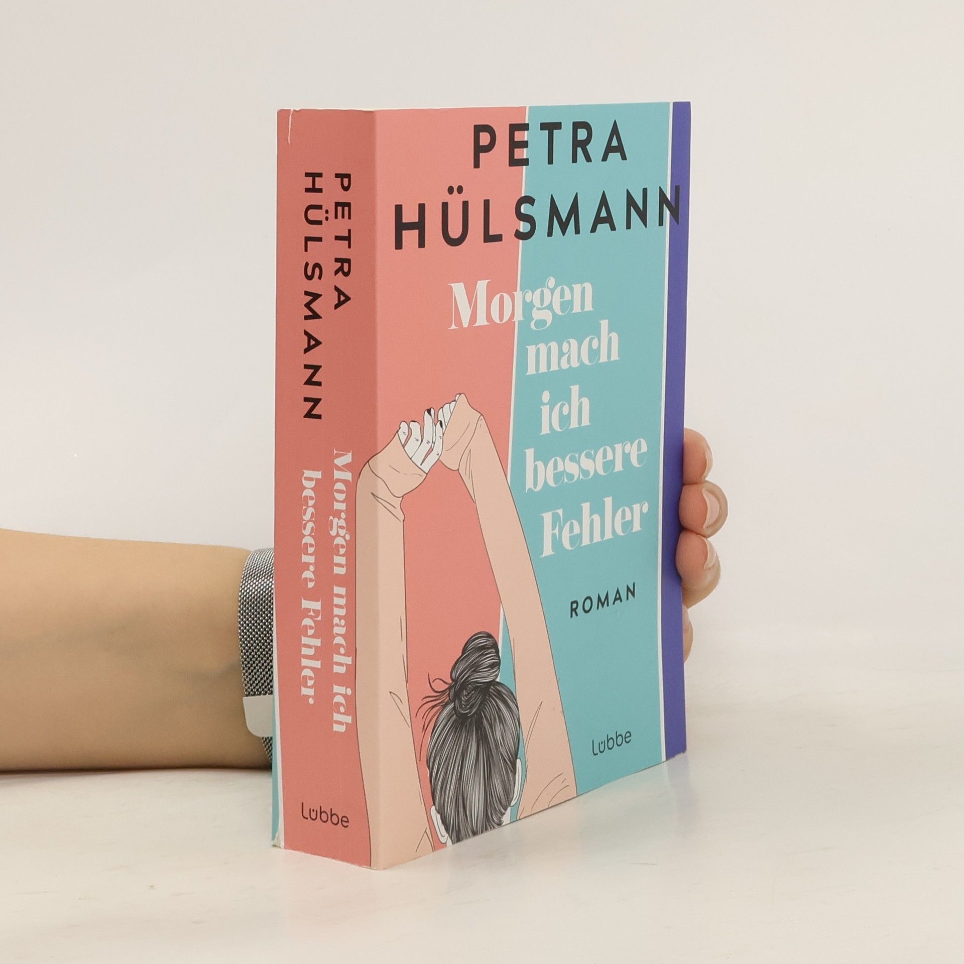 Petra Hülsmann Morgen mach ich bessere Fehler