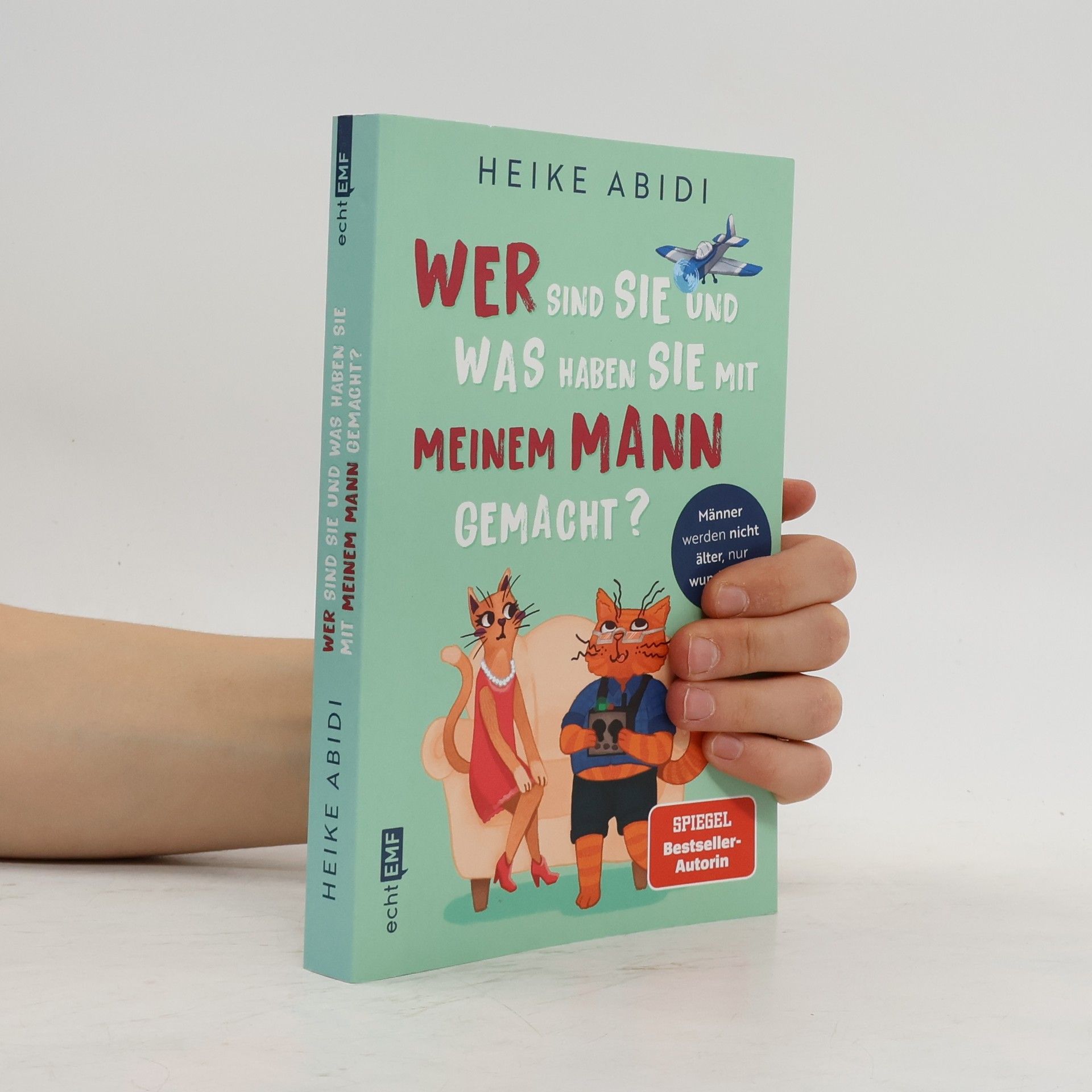 Heike Abidi Wer sind Sie und was haben Sie mit meinem Mann gemacht?