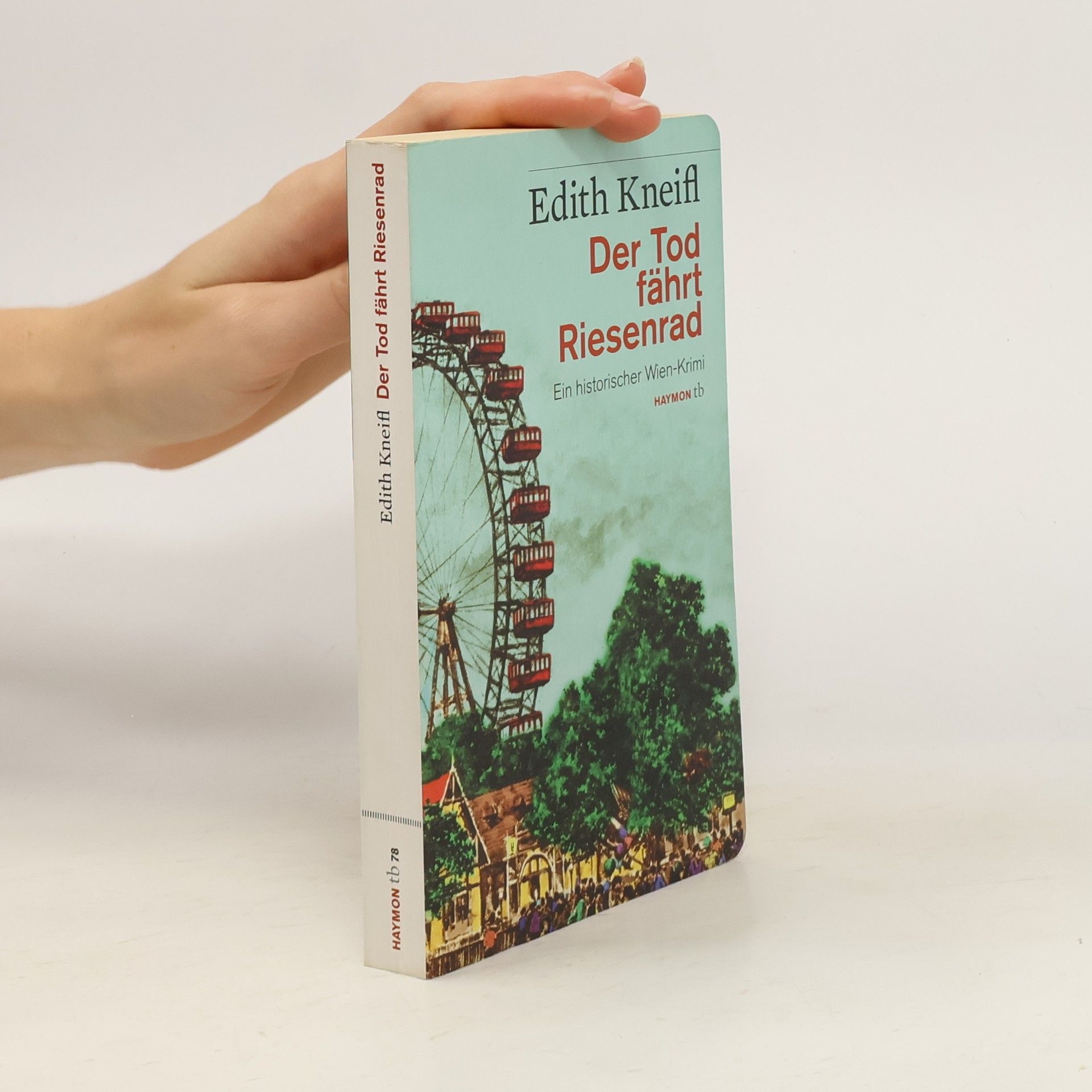 Edith Kneifl Der Tod fährt Riesenrad : ein historischer Wien-Krimi