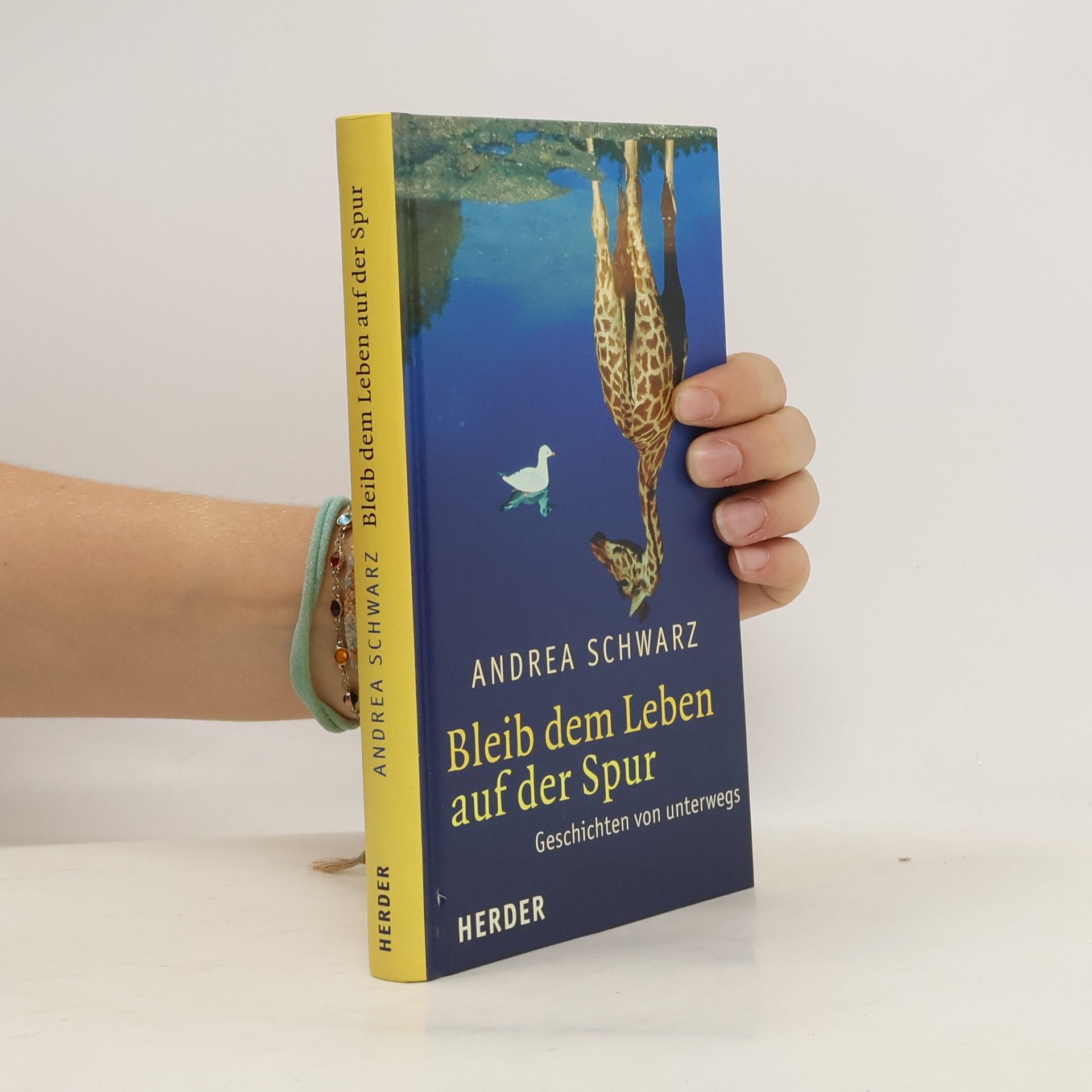 Andrea-Eva Schwarz Bleib dem Leben auf der Spur