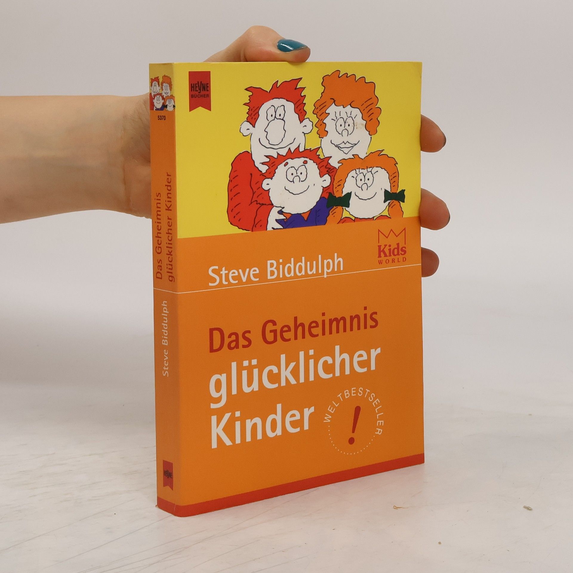 Steve Biddulph Das Geheimnis glücklicher Kinder