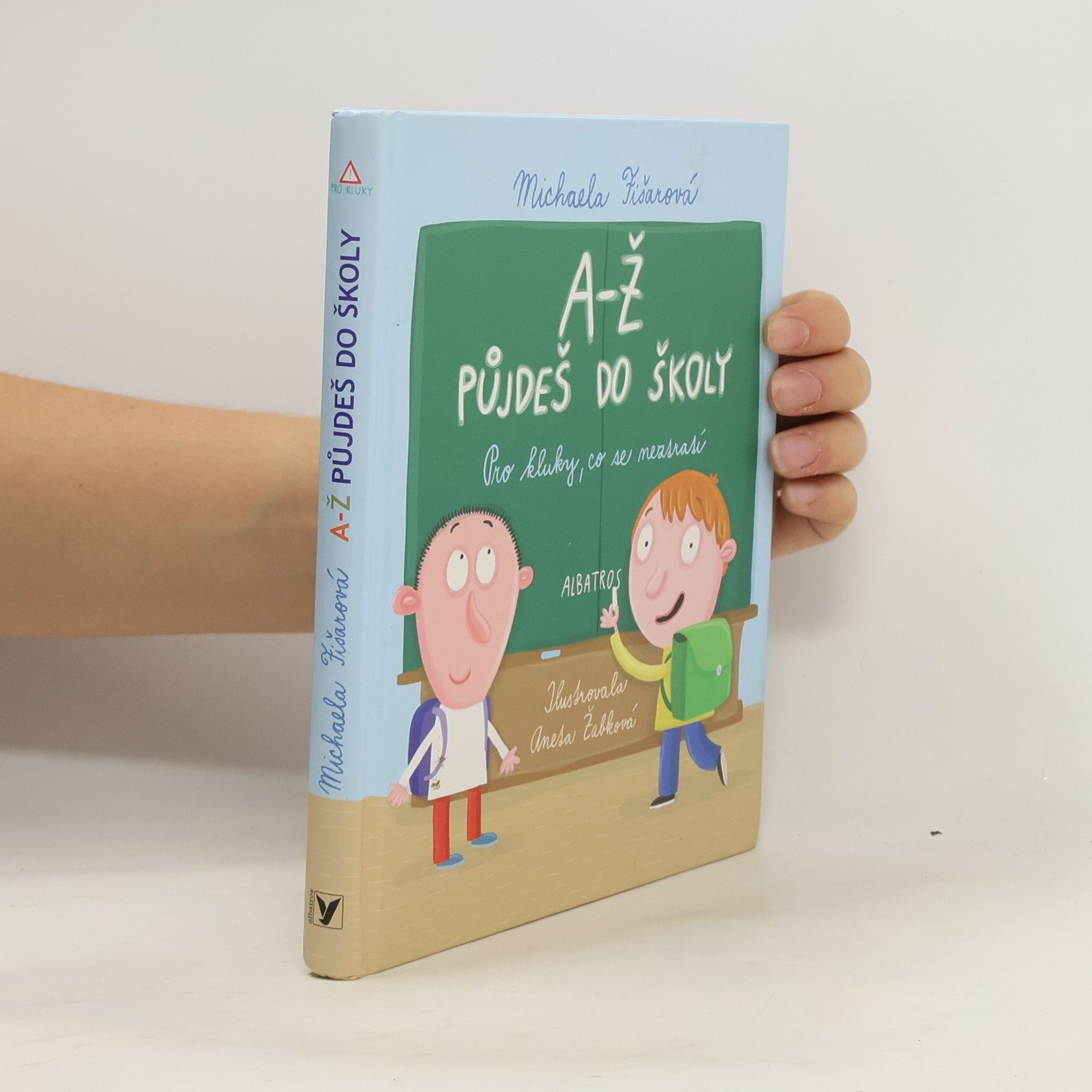 Michaela Fisarová A-Ž půjdeš do školy. Pro kluky, co se neztratí