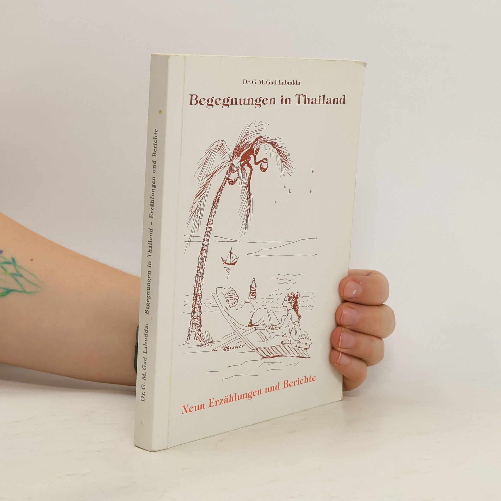 Dr. Gad G. M. Labudda Begegnungen in Thailand