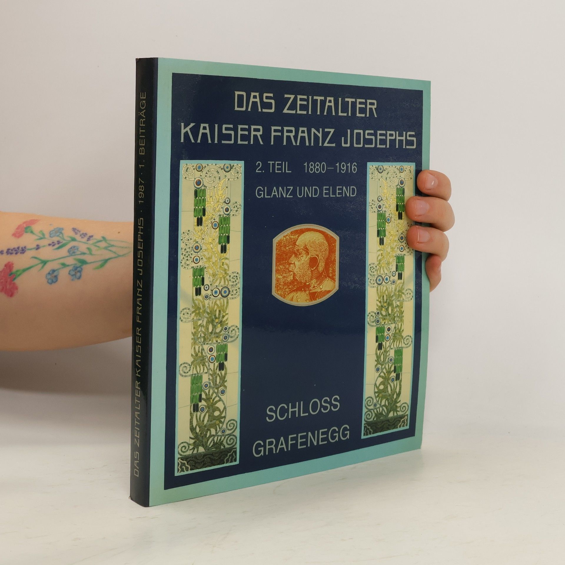 Autorenkollektiv Das Zeitalter Kaiser Franz Josephs Katalog - 2. Teil 1880-1916 - Glanz und Elend