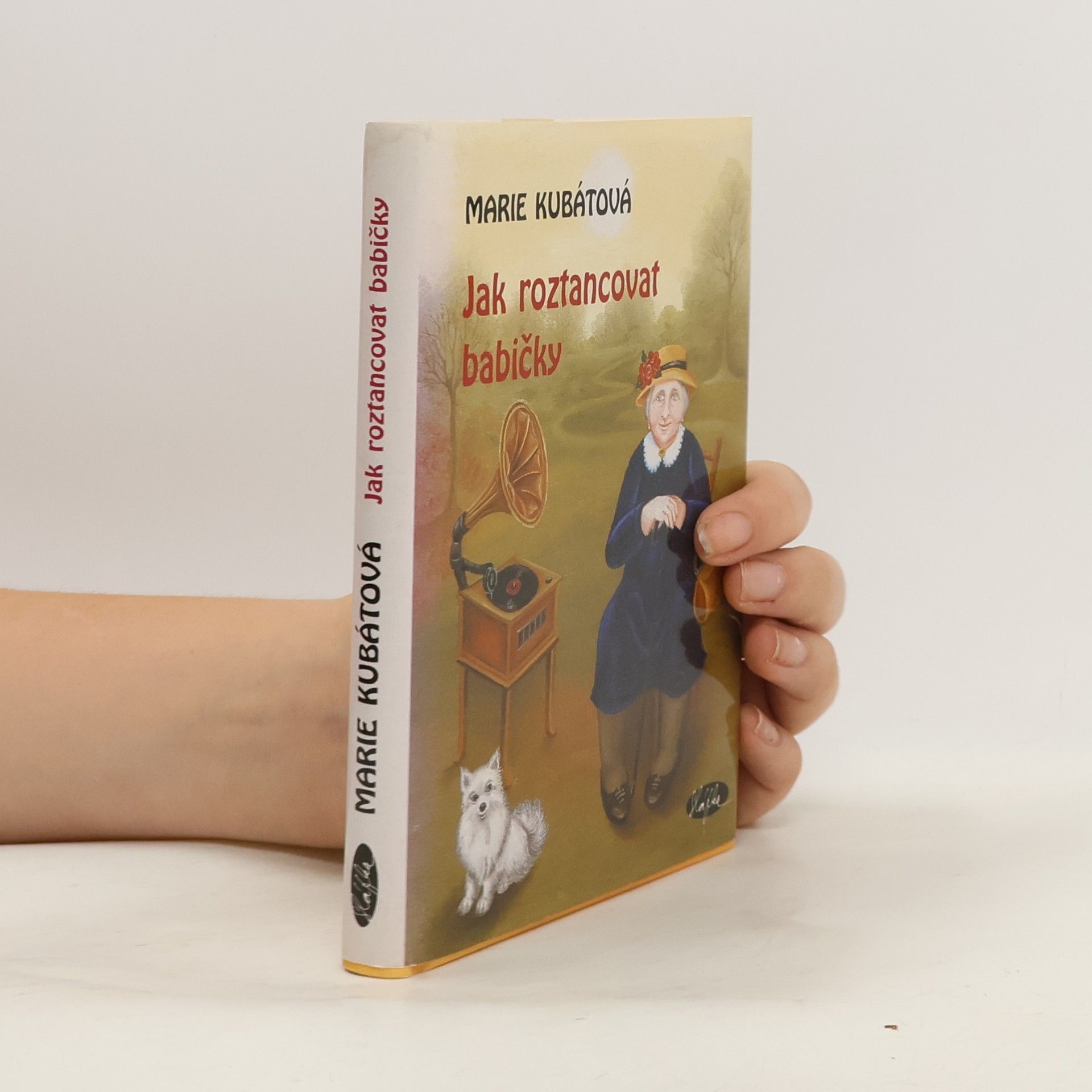 Marie Kubátová Jak roztancovat babičky