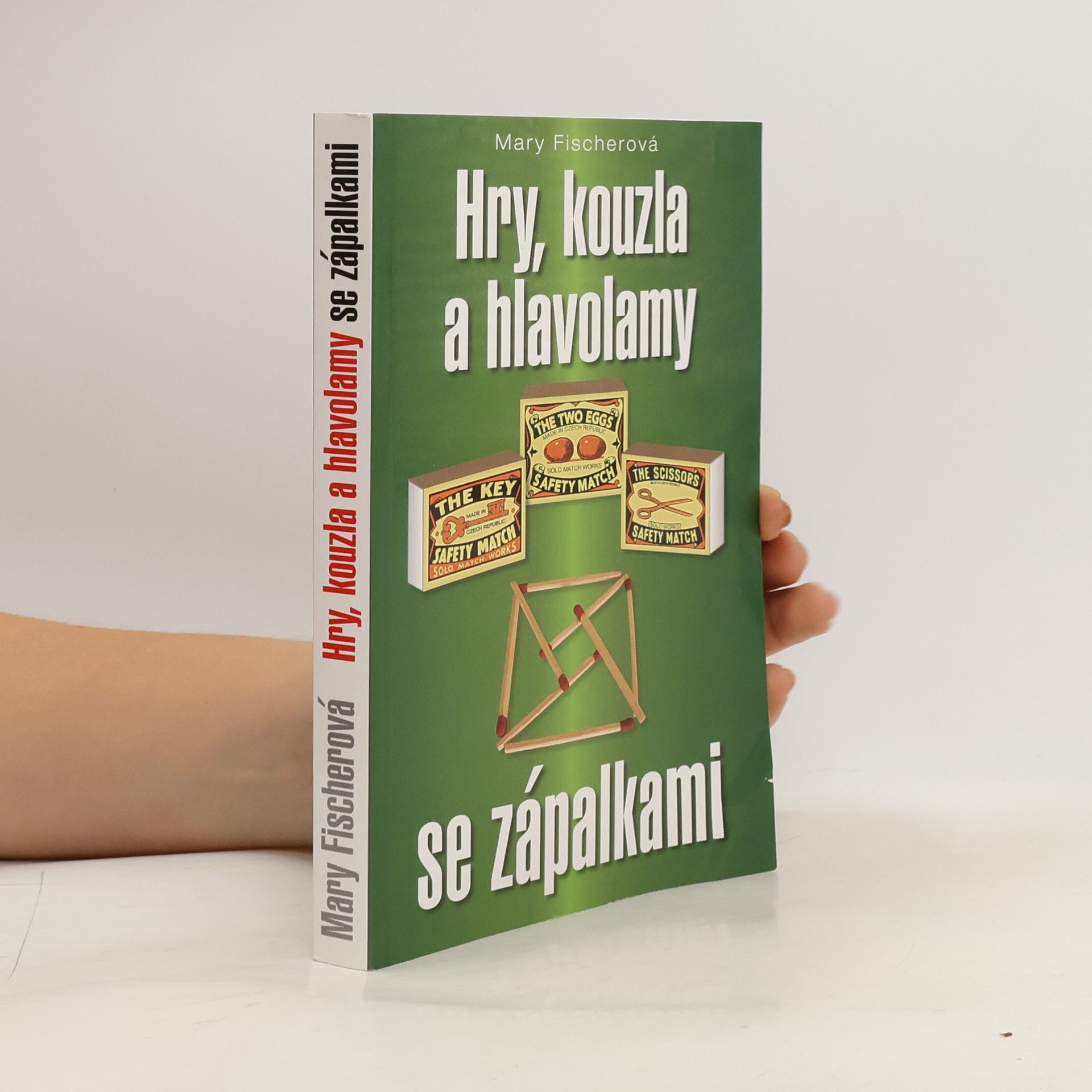 Marie Formačková Hry, kouzla a hlavolamy se zápalkami