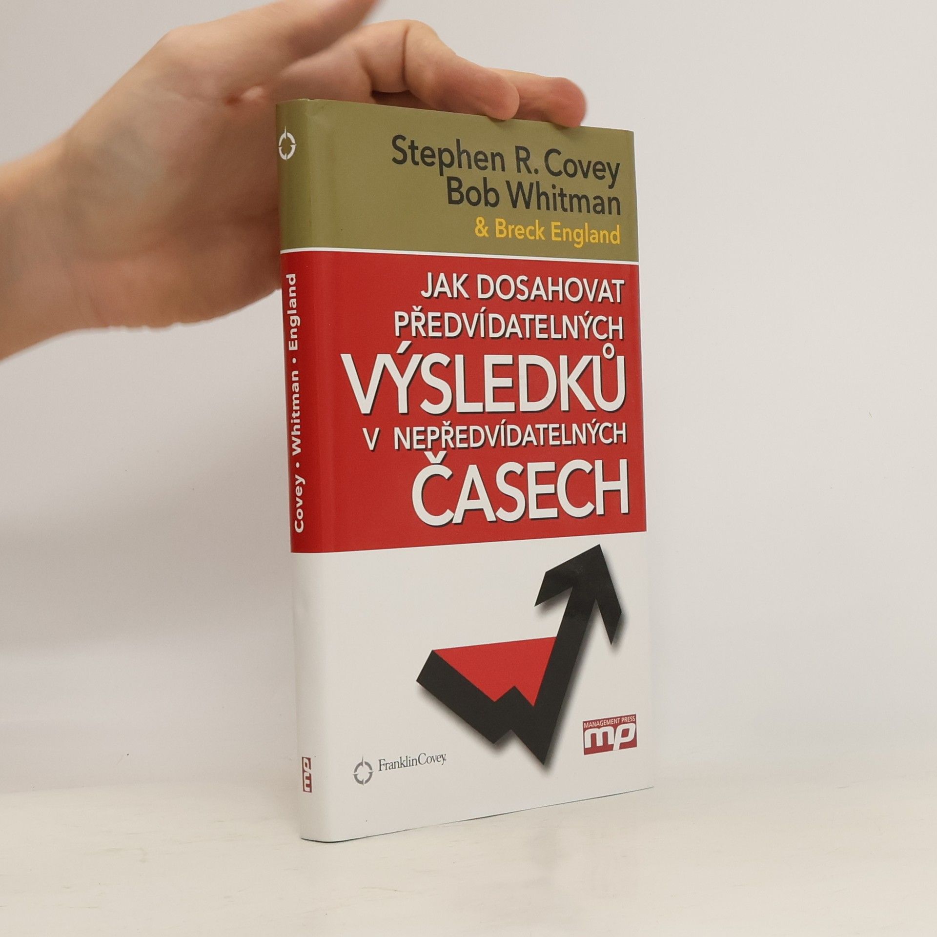 Stephen R. Covey Jak dosahovat předvídatelných výsledků v nepředvídatelných časech