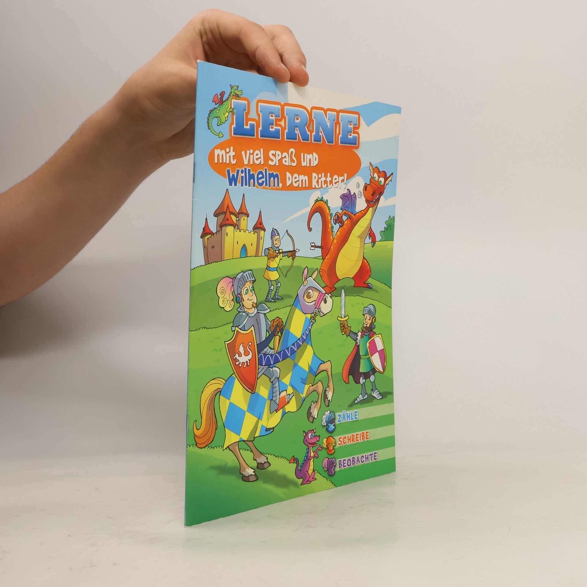 Collectif d'auteurs Lerne mit viel Spass und Wilhelm, Dem Ritter!