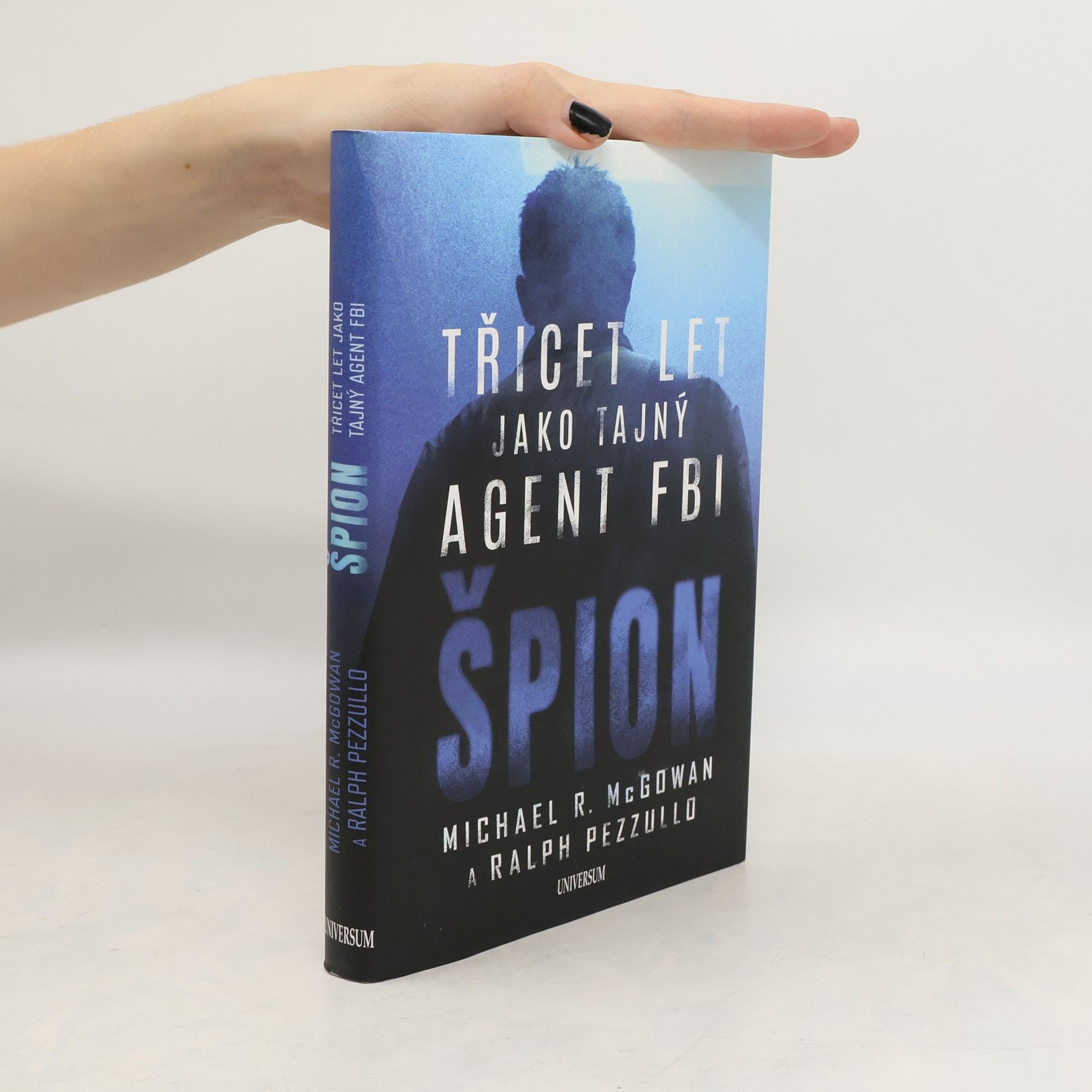 Michael R. McGowan Špion: Třicet let jako tajný agent FBI