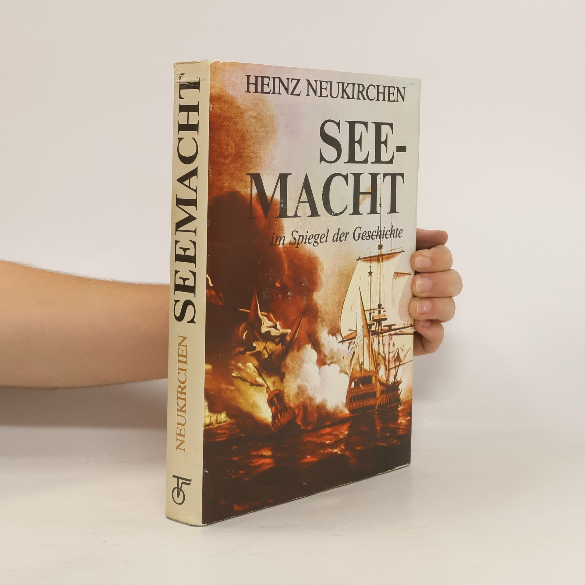 Heinz Neukirchen Seemacht im Spiegel der Geschichte