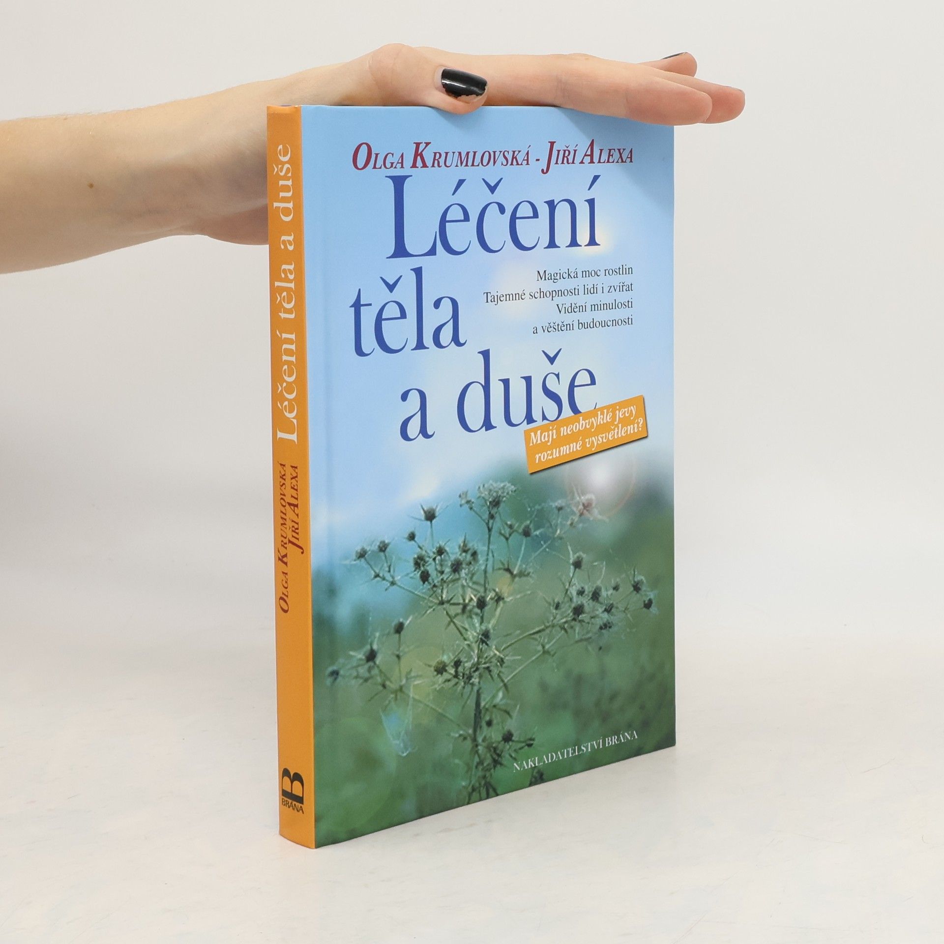 Léčení těla a duše. Mají neobvyklé jevy rozumné vysvětlení?