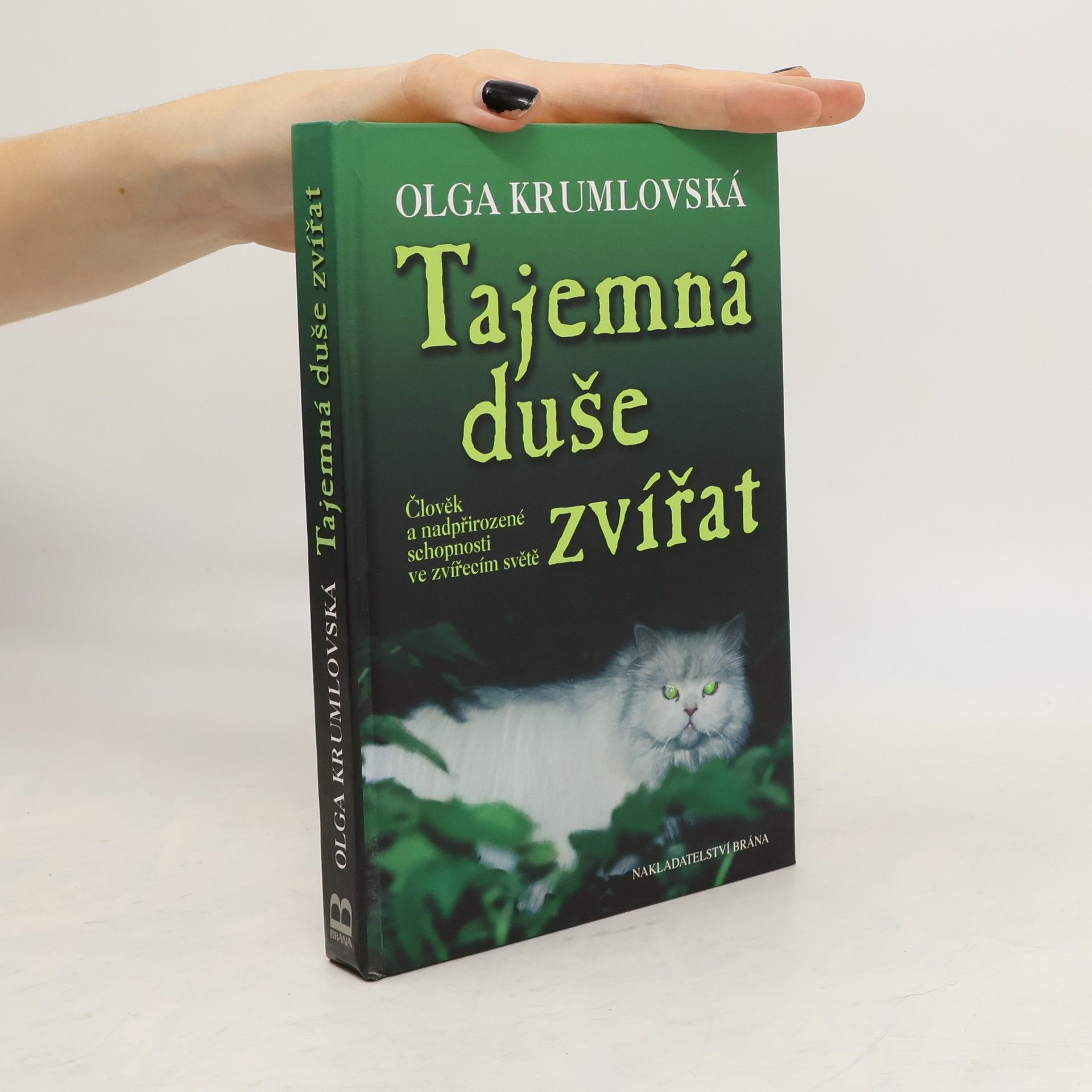 Olga Krumlovská Tajemná duše zvířat : člověk a nadpřirozené schopnosti ve zvířecím světě