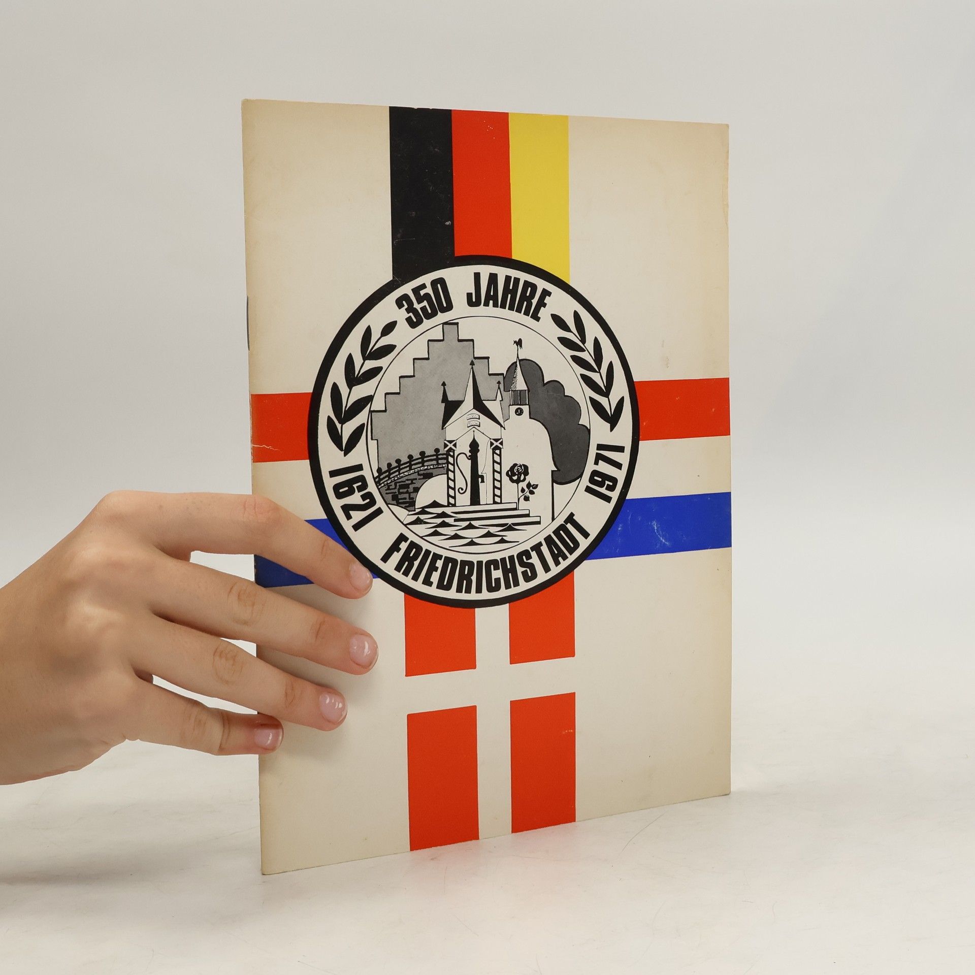 Collectif d'auteurs 350 Jahre Friedrichstadt 1621-1971