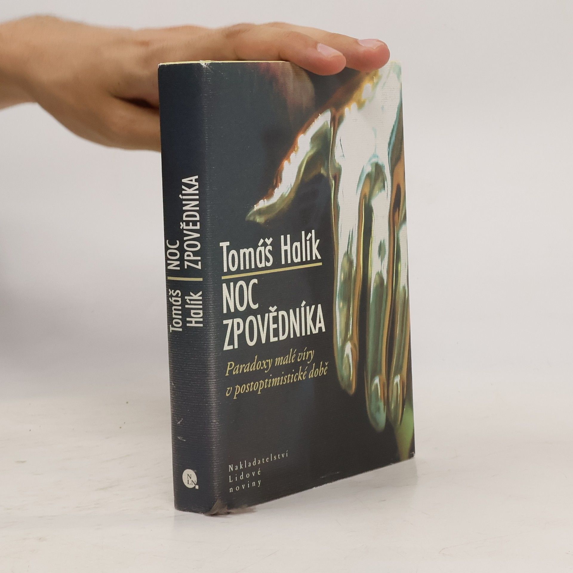 Tomáš Halík Noc zpovědníka : paradoxy malé víry v postoptimistické době