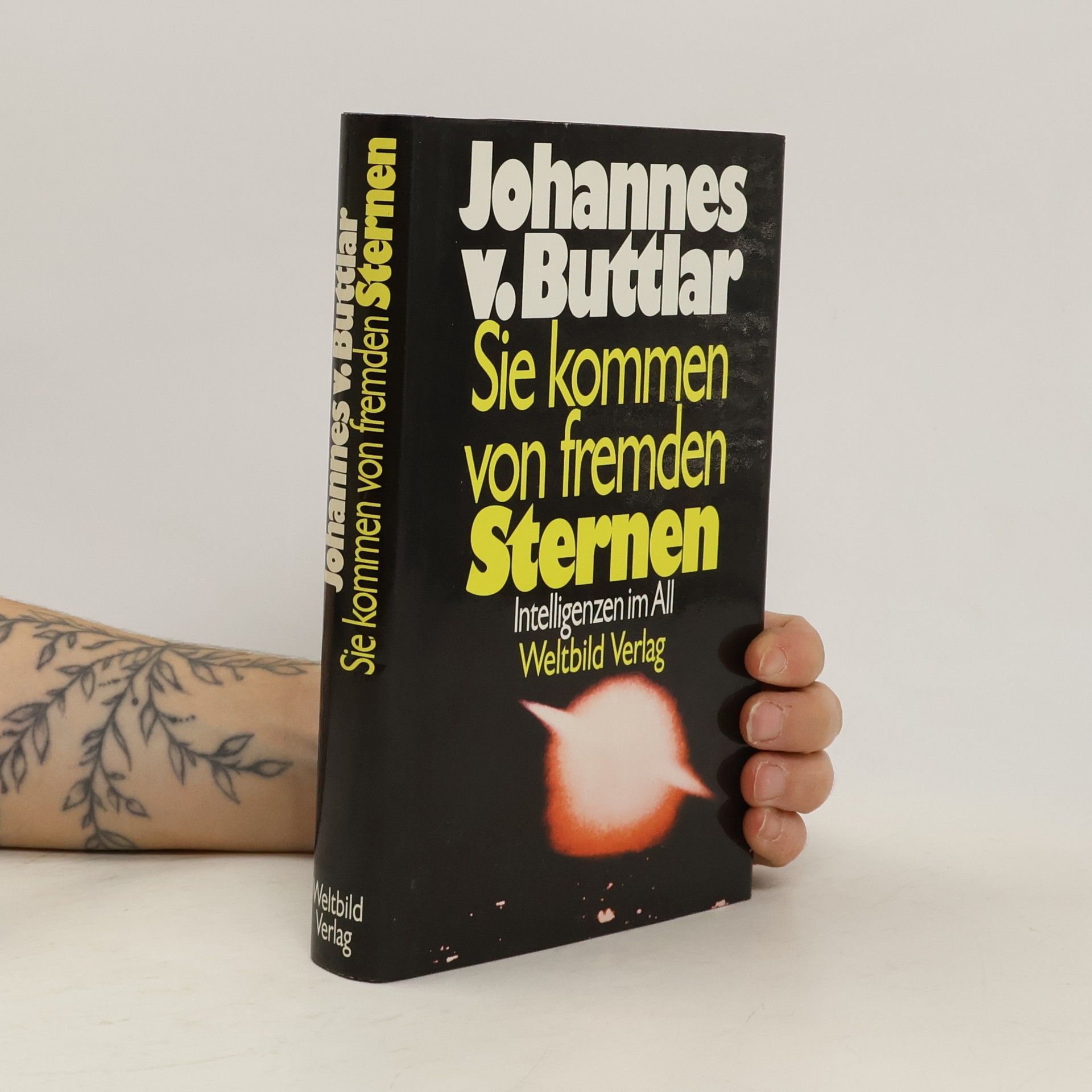 Johannes von Buttlar Sie kommen von fremden Sternen