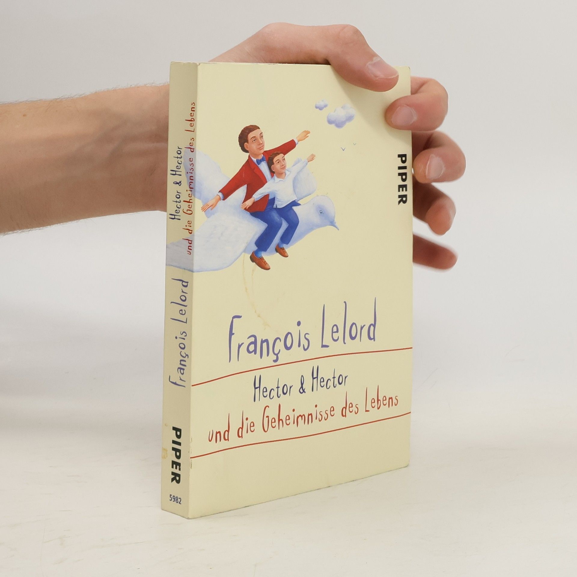 François Lelord Hector & Hector und die Geheimnisse des Lebens