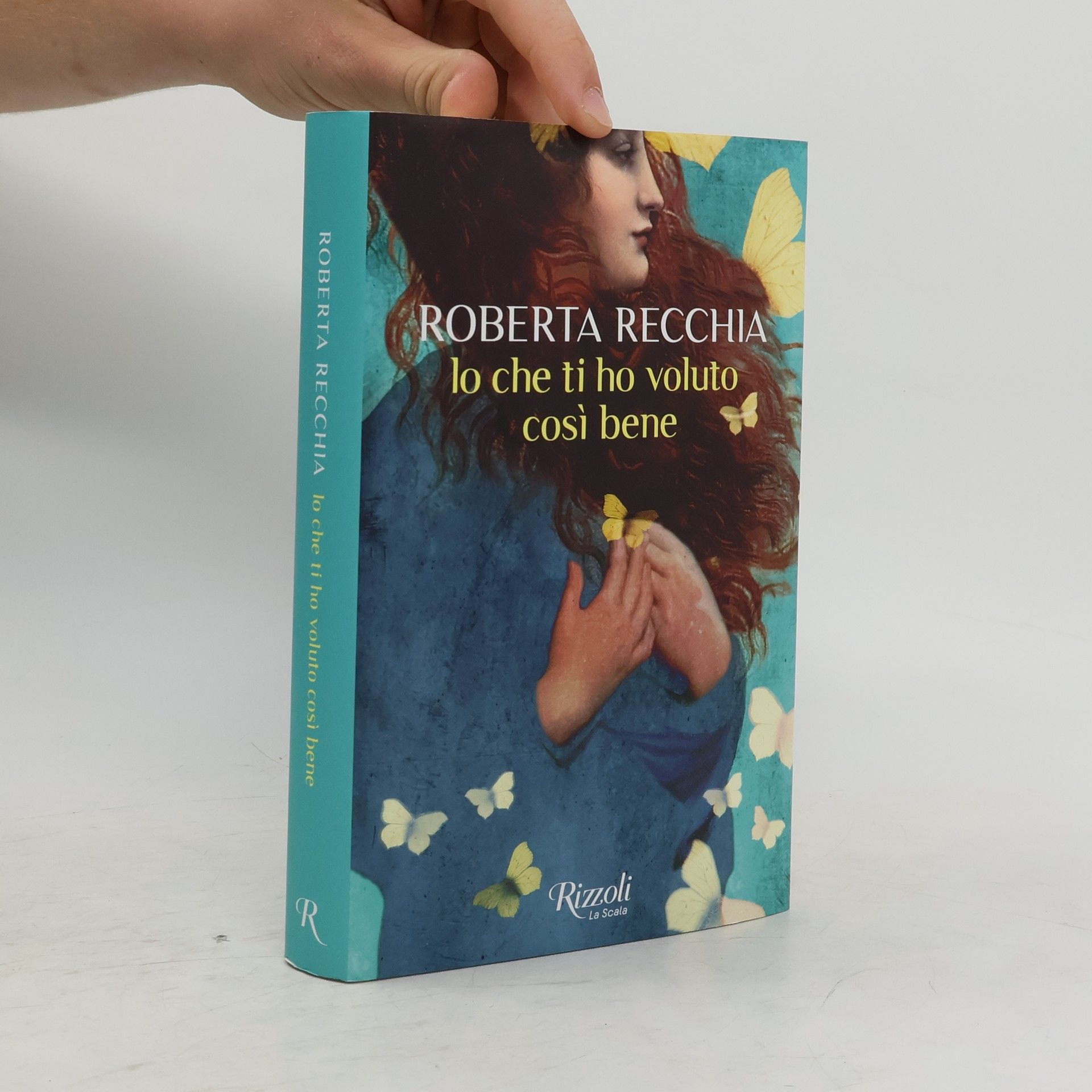Rossella Roberta Recchia Io che ti ho voluto così bene