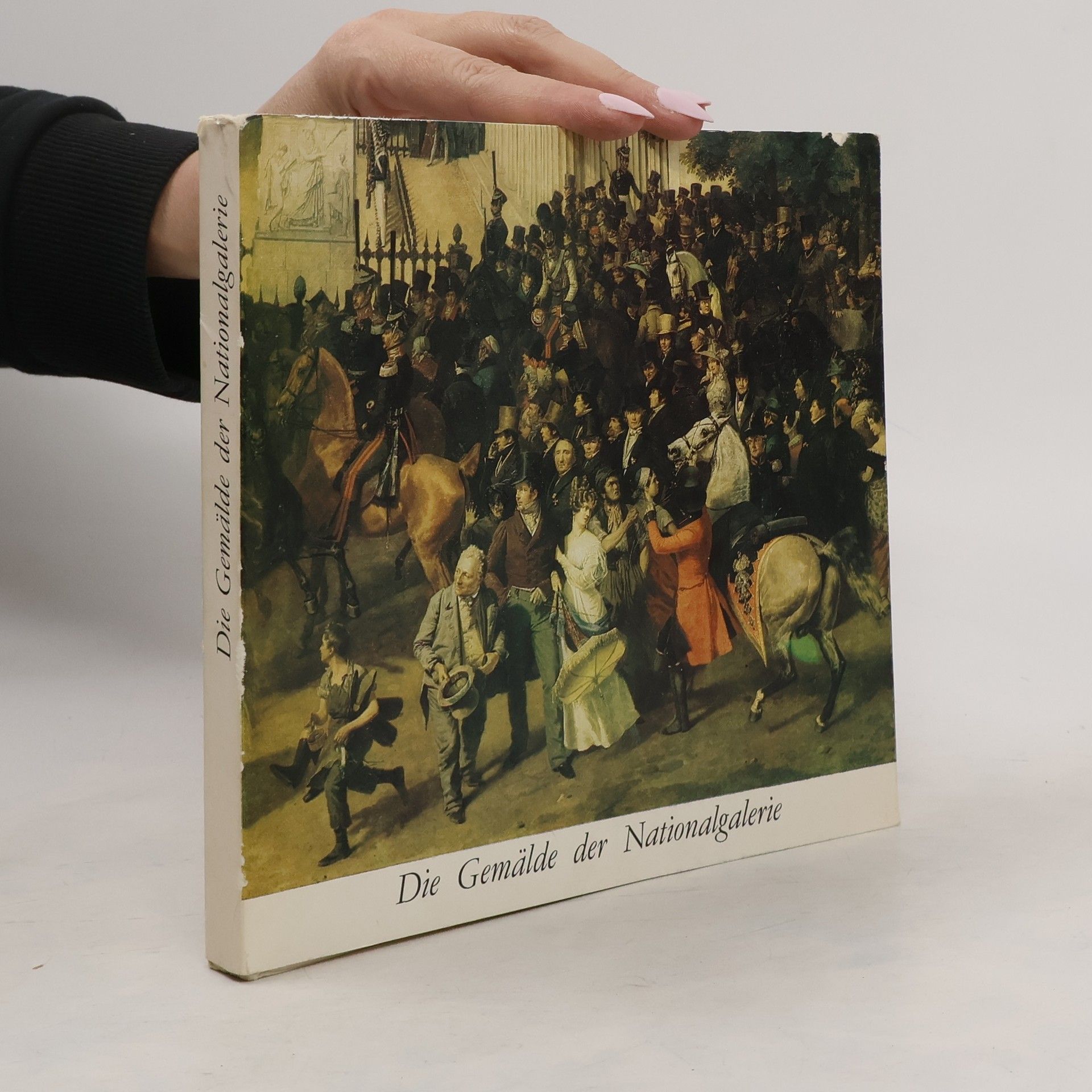 Various authors Die Gemälde der Nationalgalerie Verzeichnis. Deutsche Malerei vom Klassizismus bis zum Impressionismus Ausländische Malerei von 1800 bis 1930