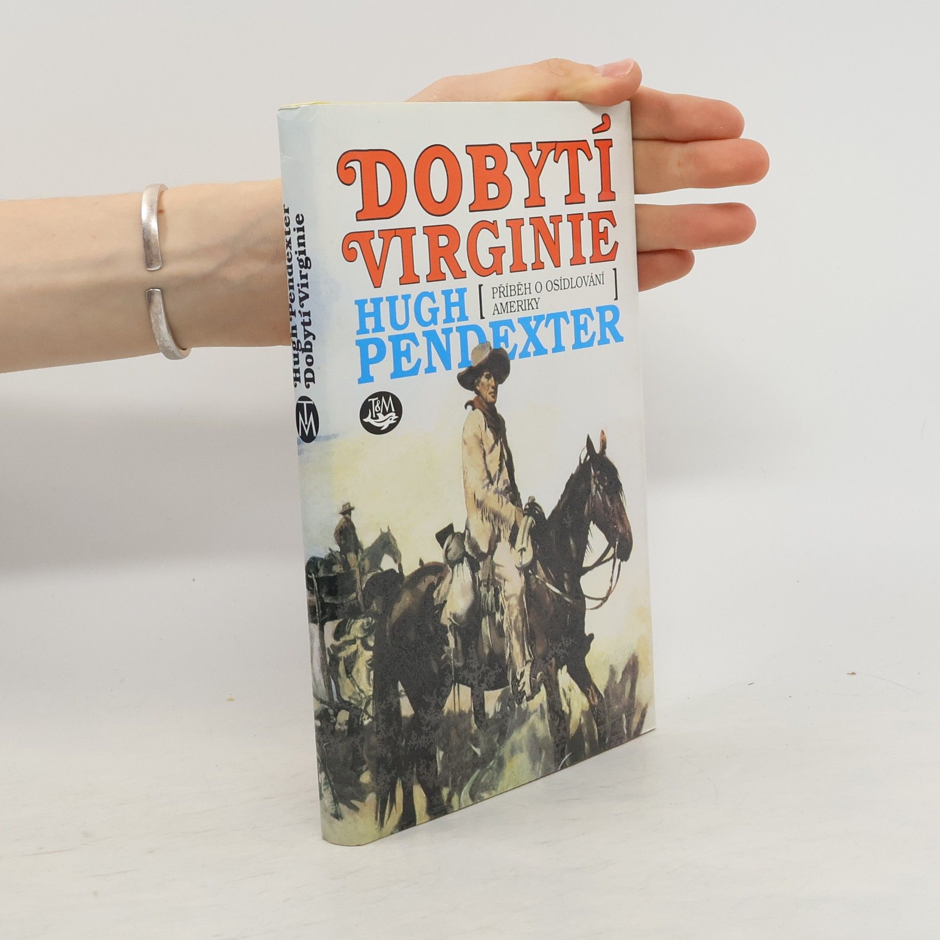 Pendexter Hugh Dobytí Virginie: Příběh o osídlování Ameriky