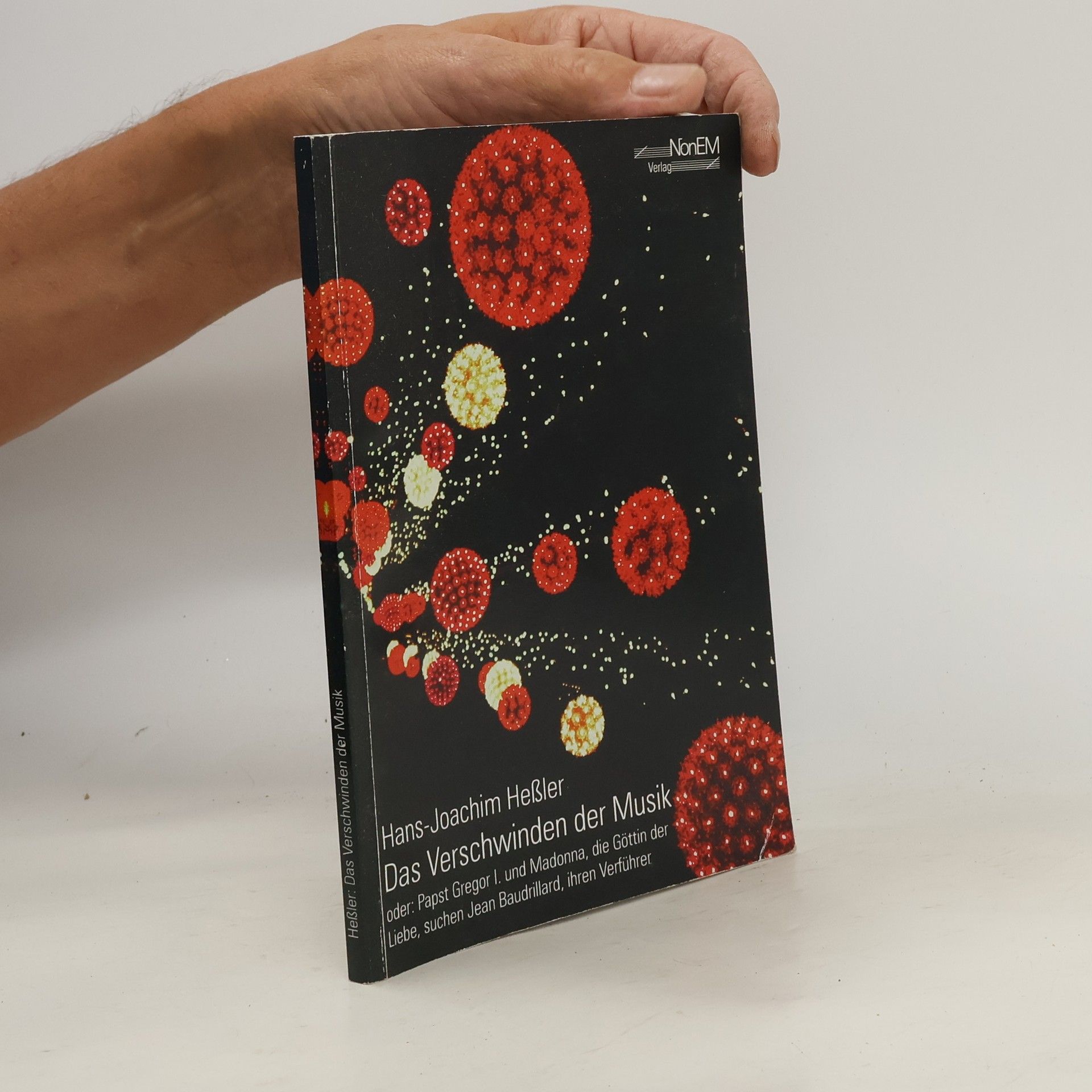 Hans Joachim Heßler Das Verschwinden der Musik oder: Papst Gregor I. und Madonna, die Göttin der Liebe, suchen Jean Baudrillard, ihren Verführer
