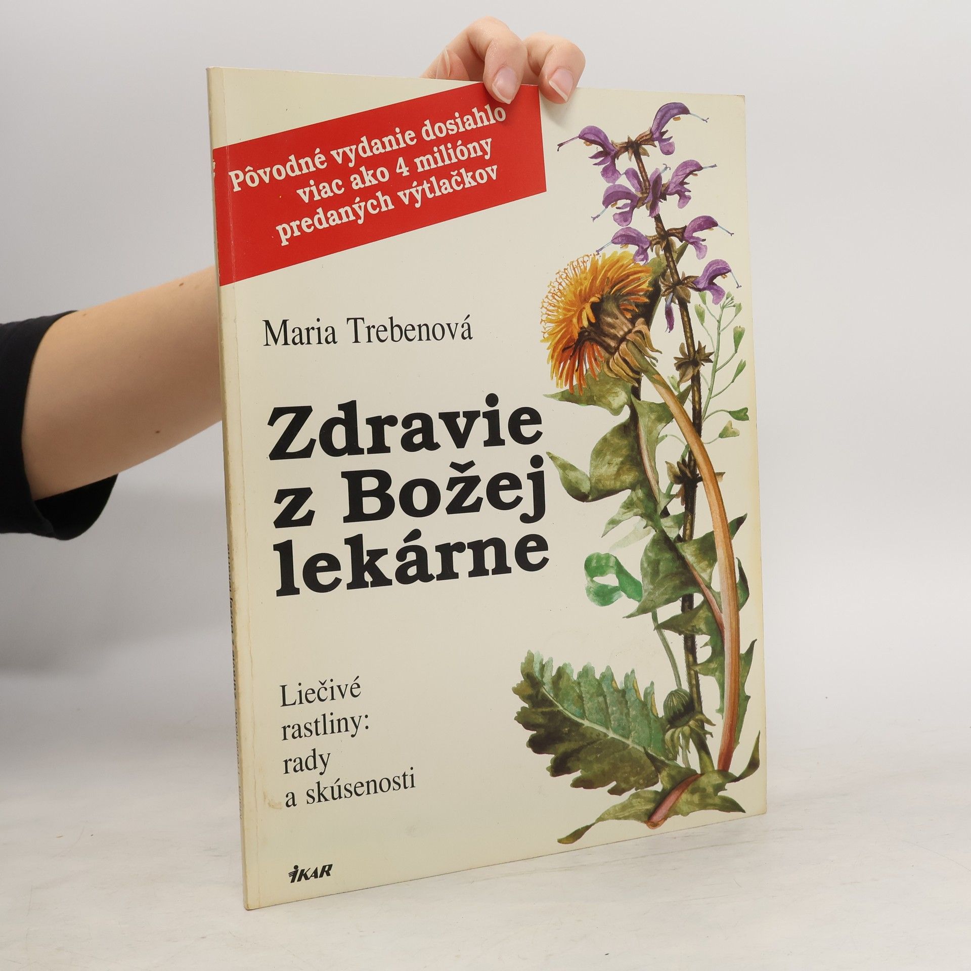 Maria Treben Zdravie z Božej lekárne: Liečivé rastliny: rady a skúsenosti