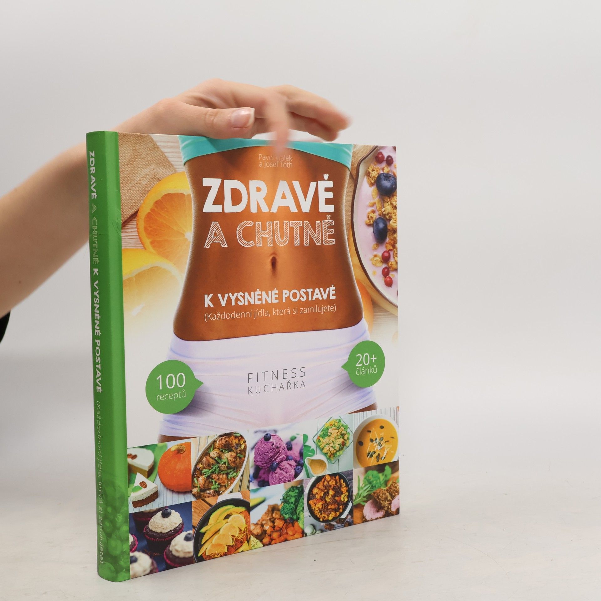 Pavel Walek Zdravě a chutně k vysněné postavě : (každodenní recepty, které si zamilujete)