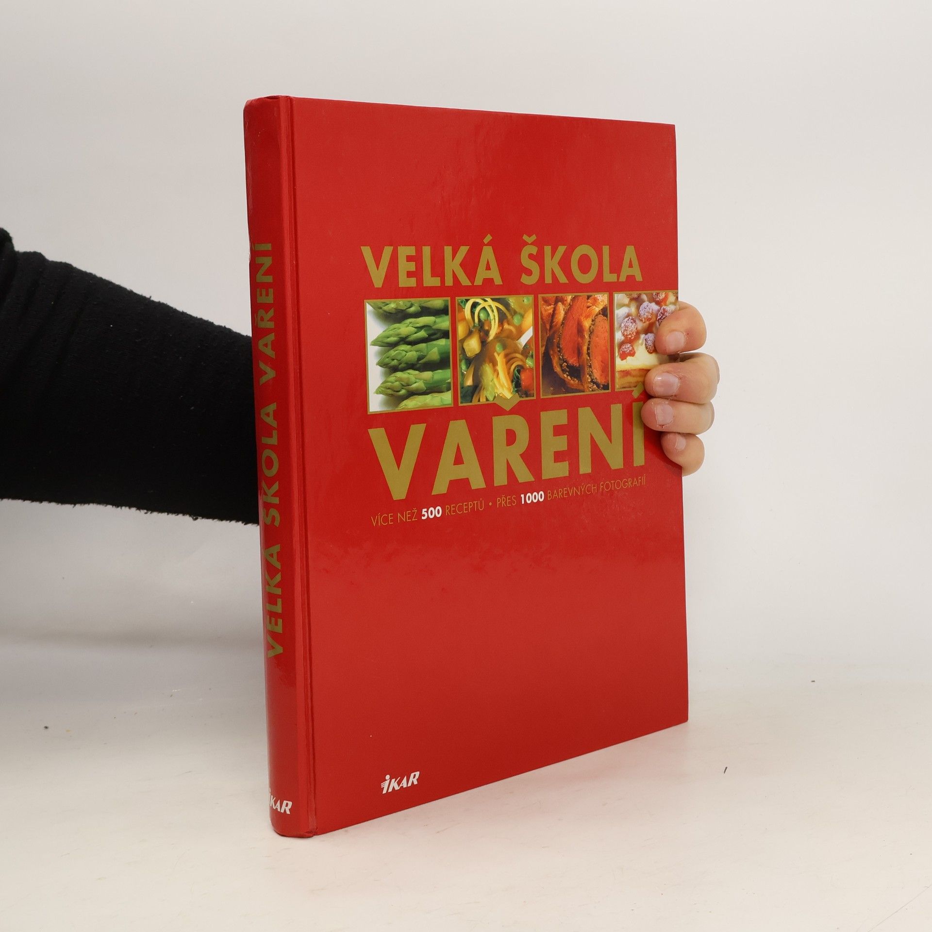 Velká škola vaření : více než 500 receptů, přes 1 000 fotografií