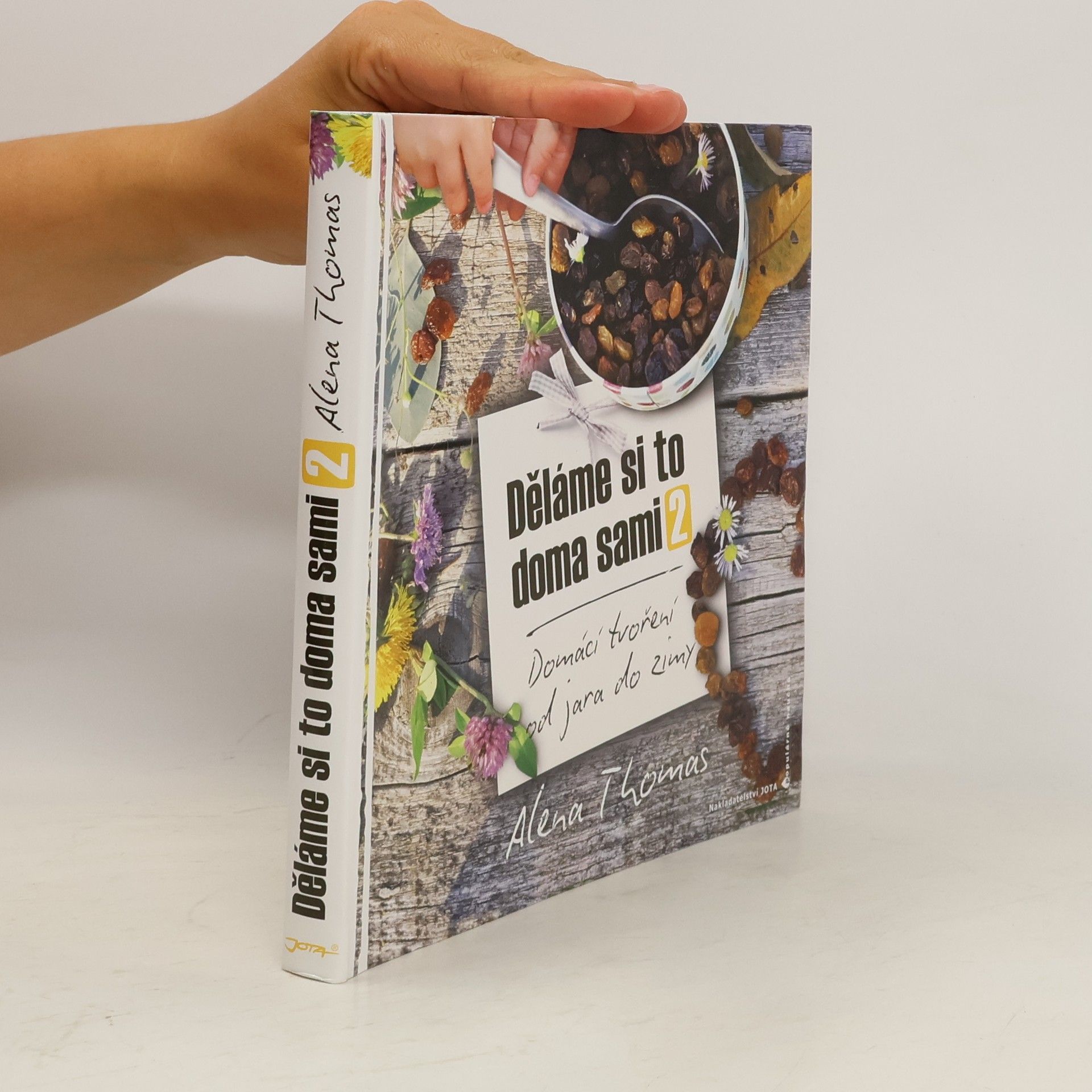 Alena Thomas Děláme si to doma sami 2. Domácí tvoření od jara do zimy