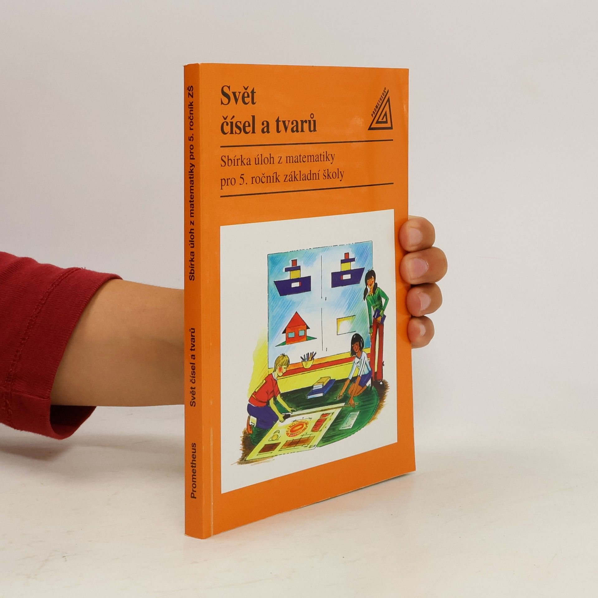 Jiří Divíšek Svět čísel a tvarů: Sbírka úloh z matematiky pro 5. ročník základní školy