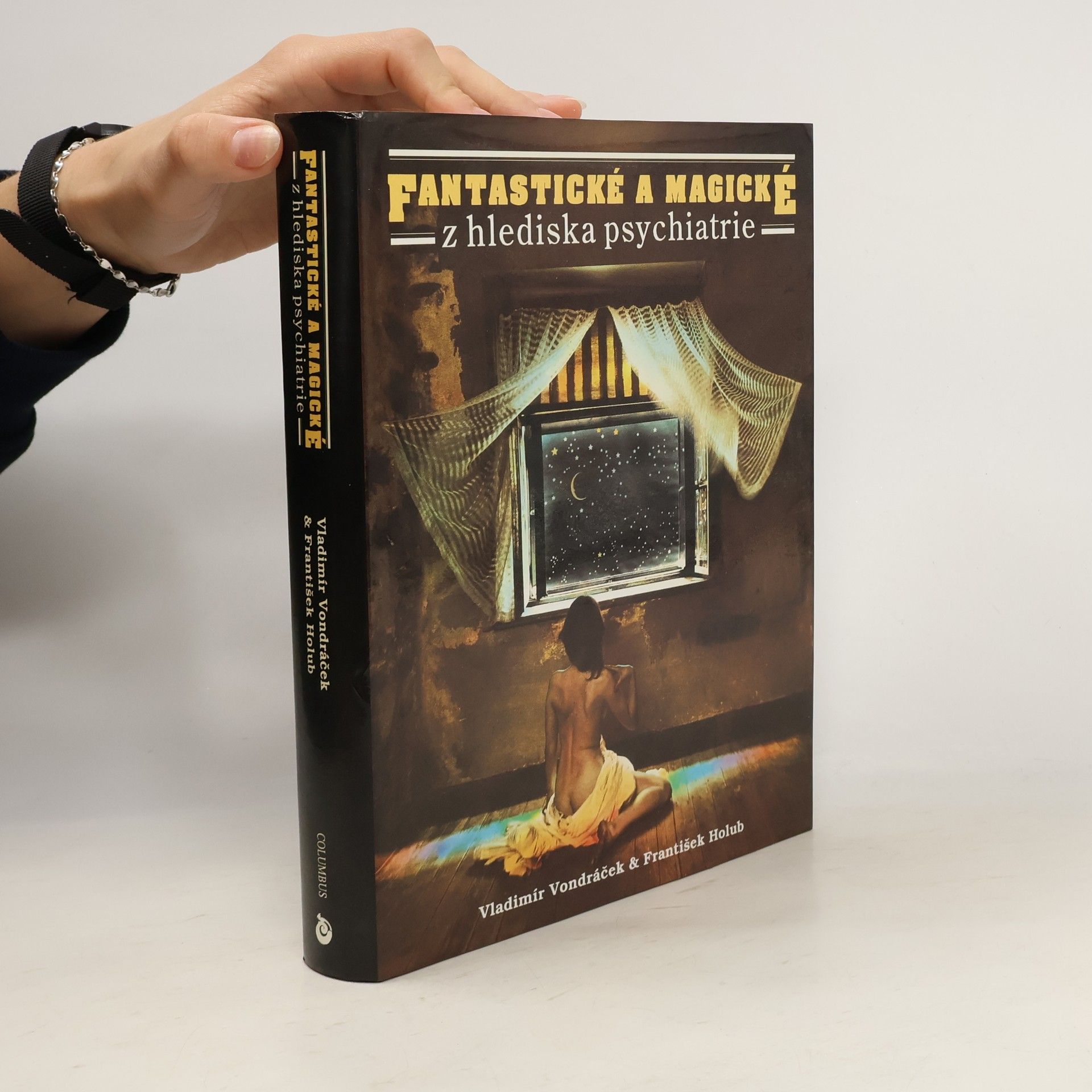 Vladimír Vondráček Fantastické a magické z hlediska psychiatrie