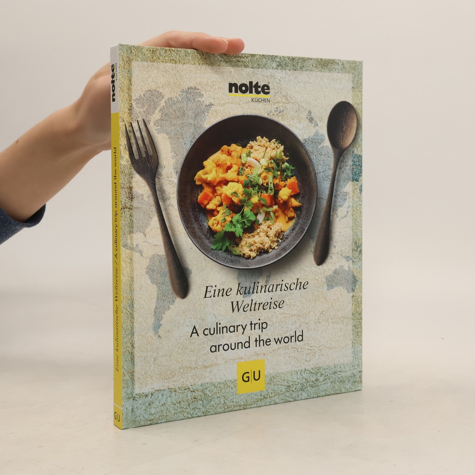 Collectif d'auteurs Nolte küchen. Eine kulinarische Weltreise. A Culinary Trip Around the World