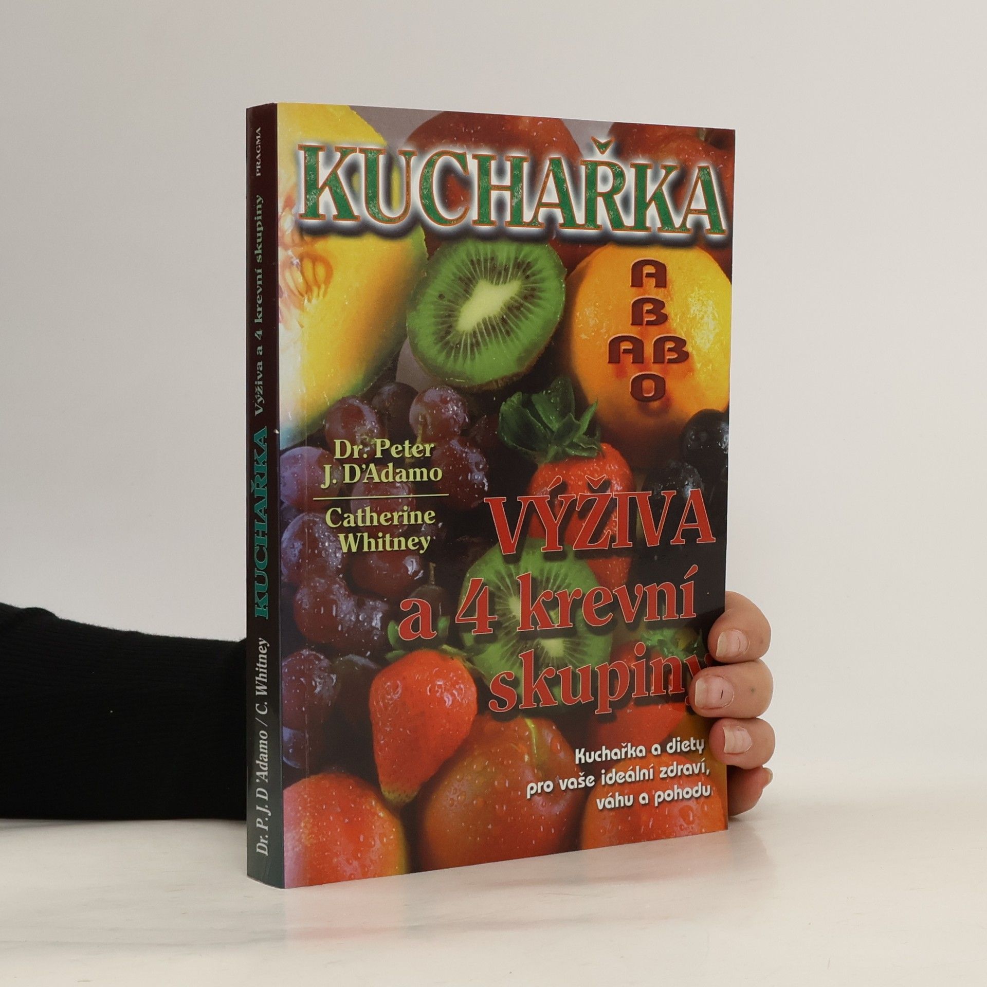 Peter J. D'Adamo Kuchařka. Výživa a 4 krevní skupiny