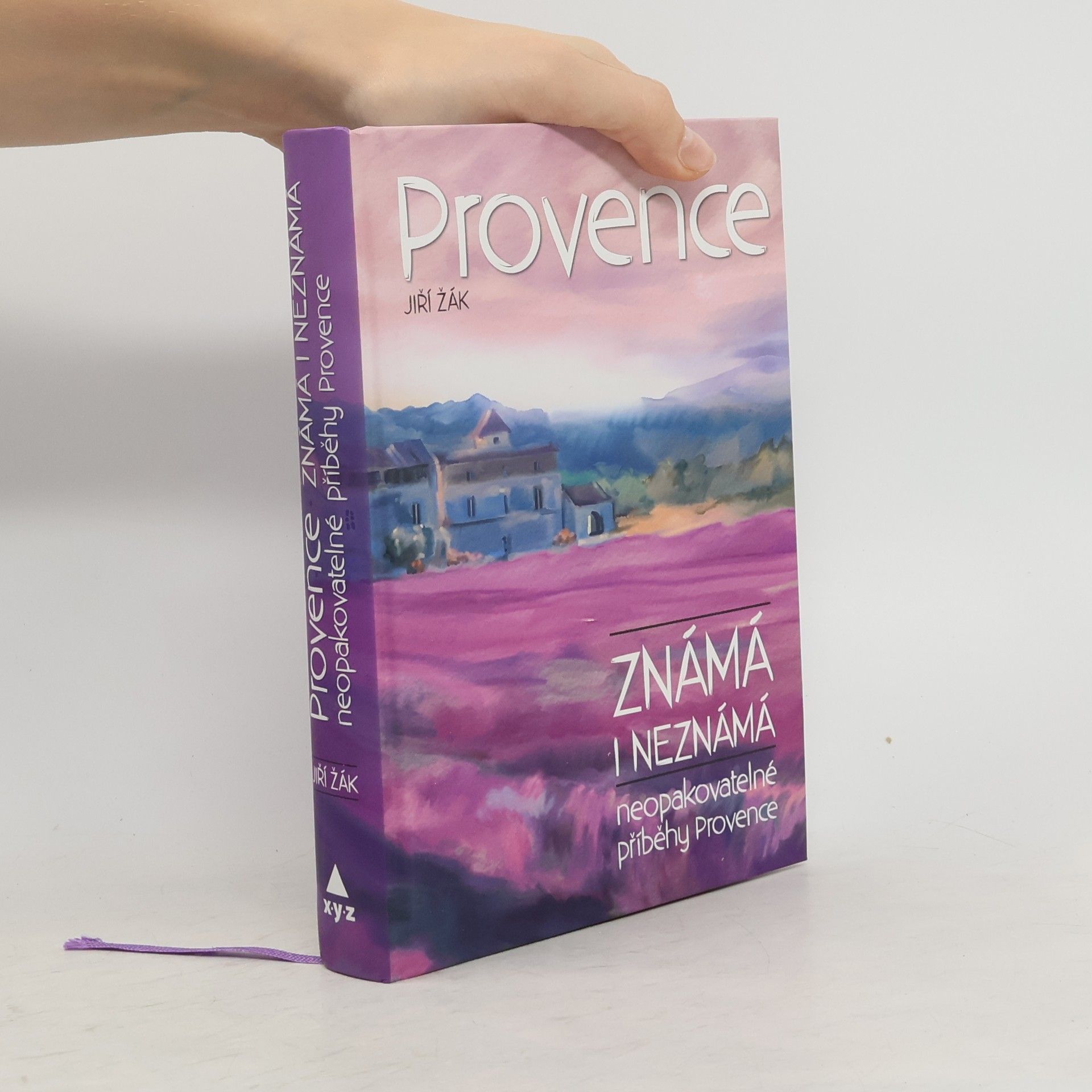 Jiří Žák Provence známá i neznámá : neopakovatelné příběhy Provence