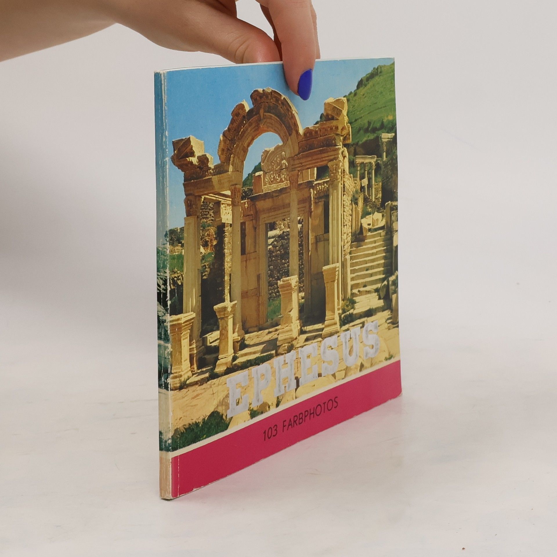 Collectif d'auteurs Ephesus. 103 Farbphotos