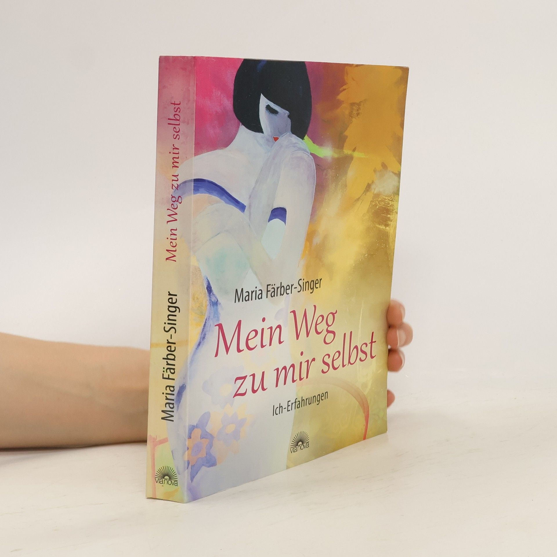 Maria Färber-Singer Mein Weg zu mir selbst