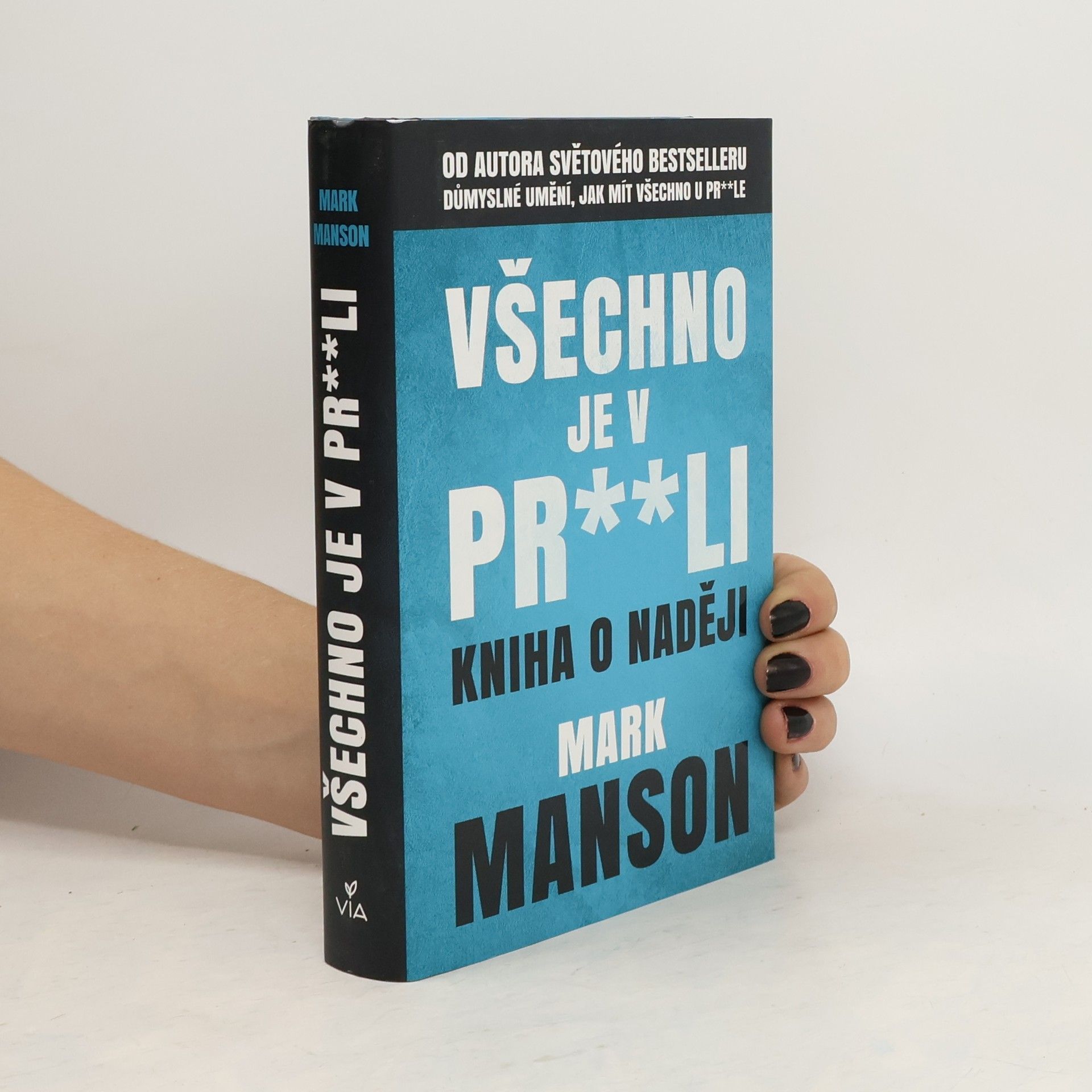 Mark Manson Všechno je v pr**li