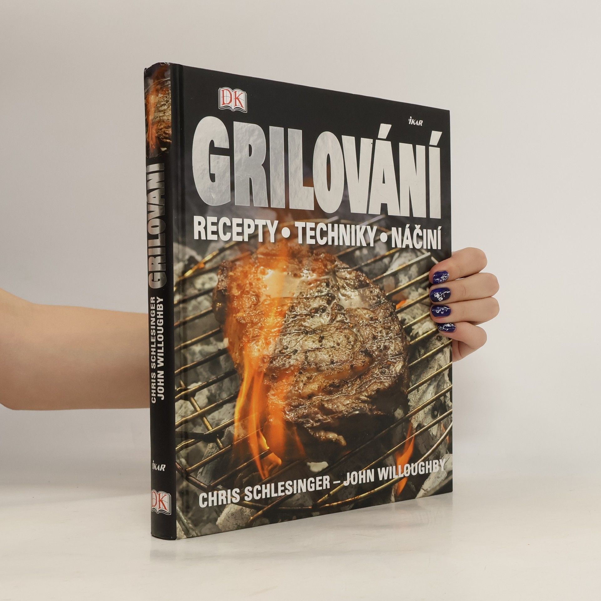 Chris Schlesinger Grilování. Recepty, techniky, náčiní