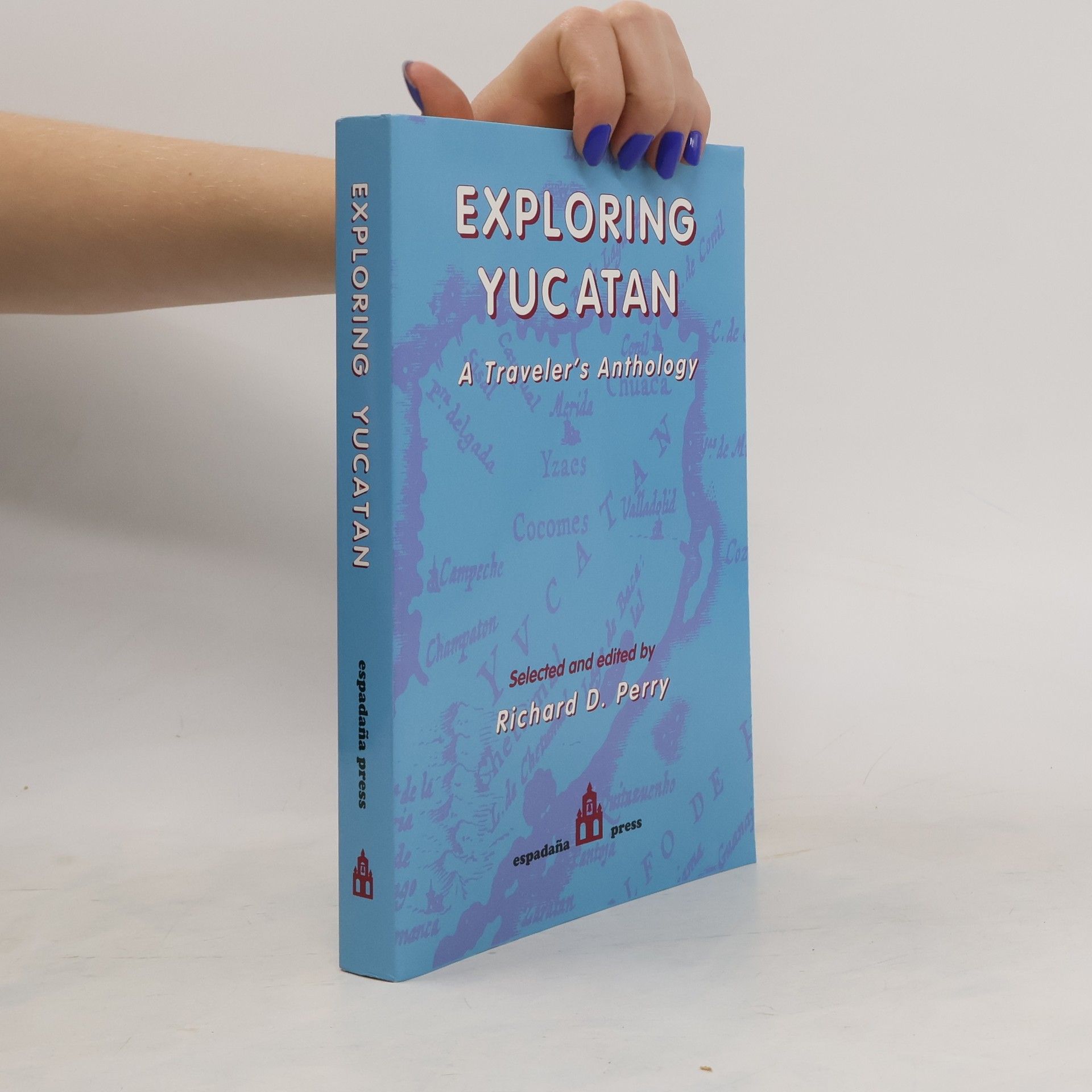 Richard D. Perry Exploring Yucatan