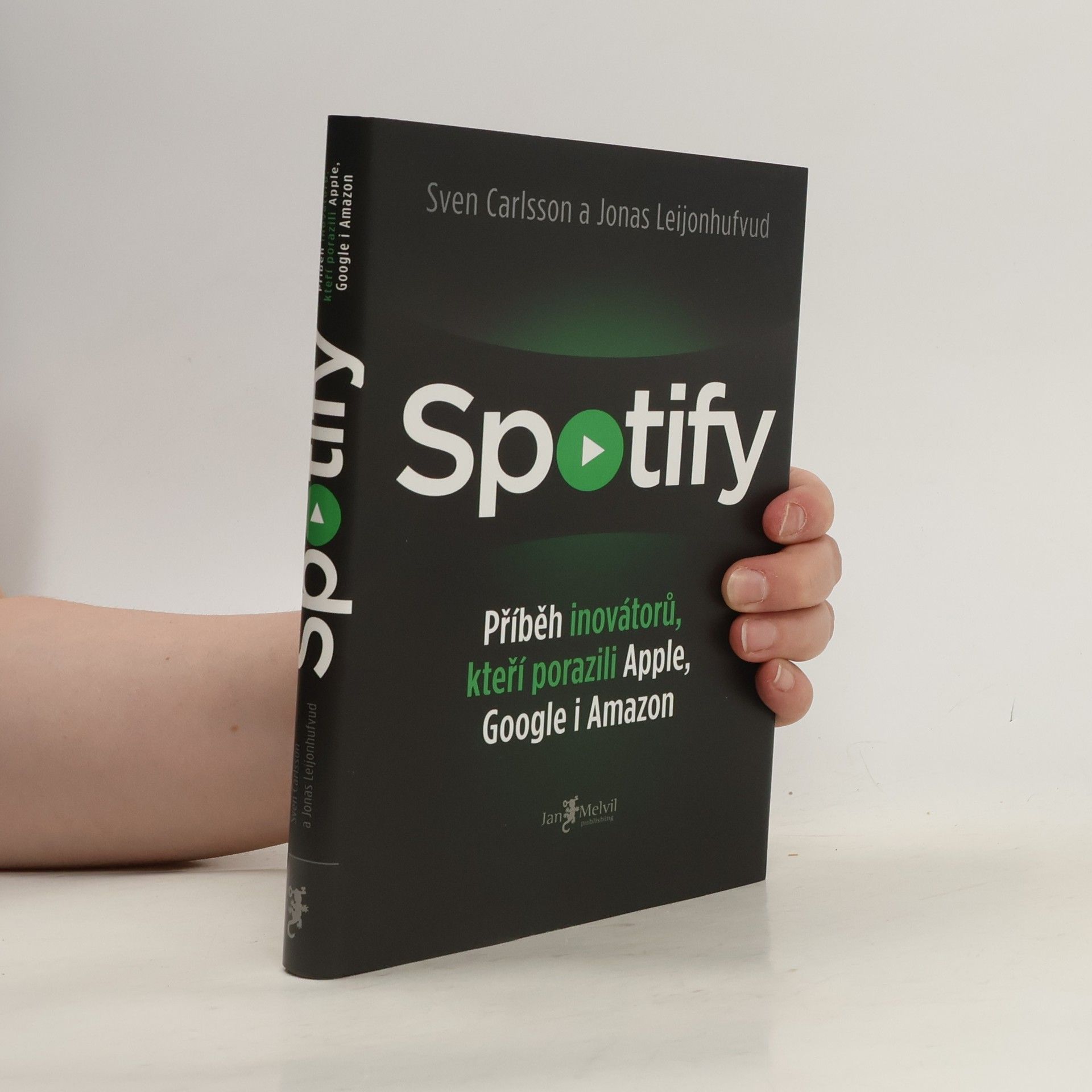 Sven Carlsson Spotify. Příběh inovátorů, kteří porazili Apple, Google i Amazon