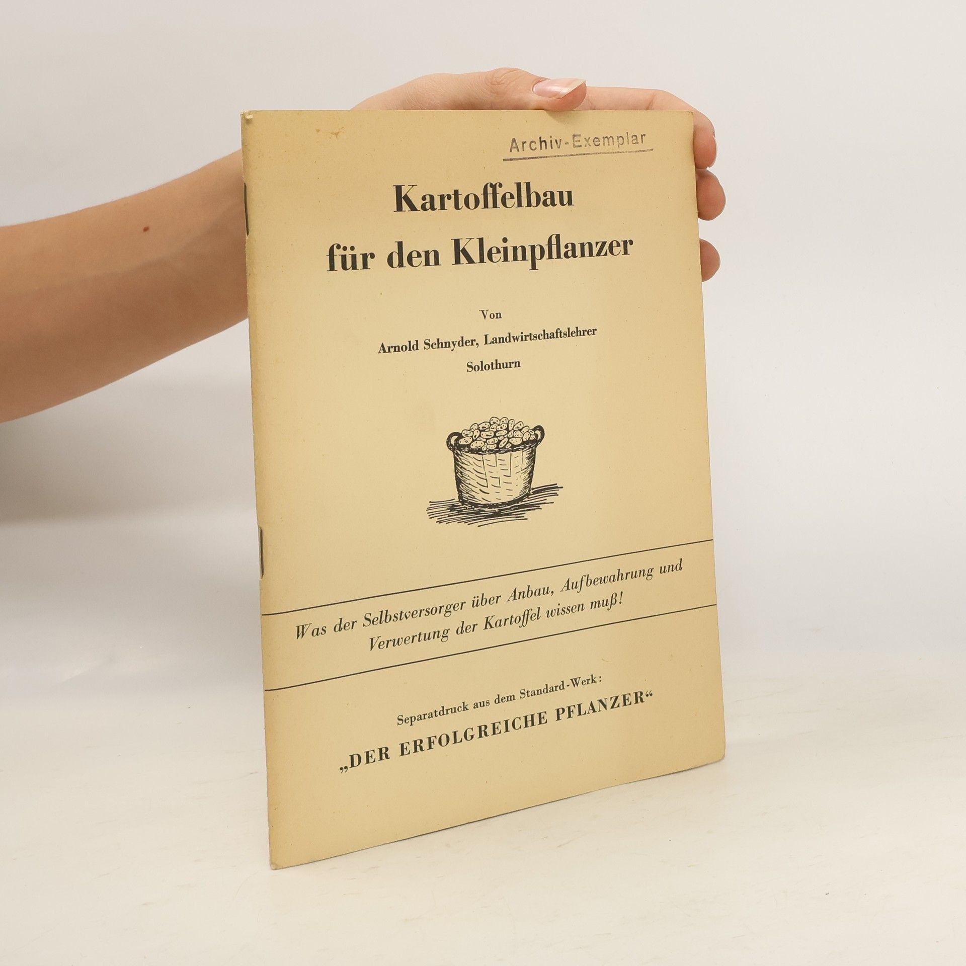 Arnold Schnyder Kartoffelbau für den Kleinpflanzer