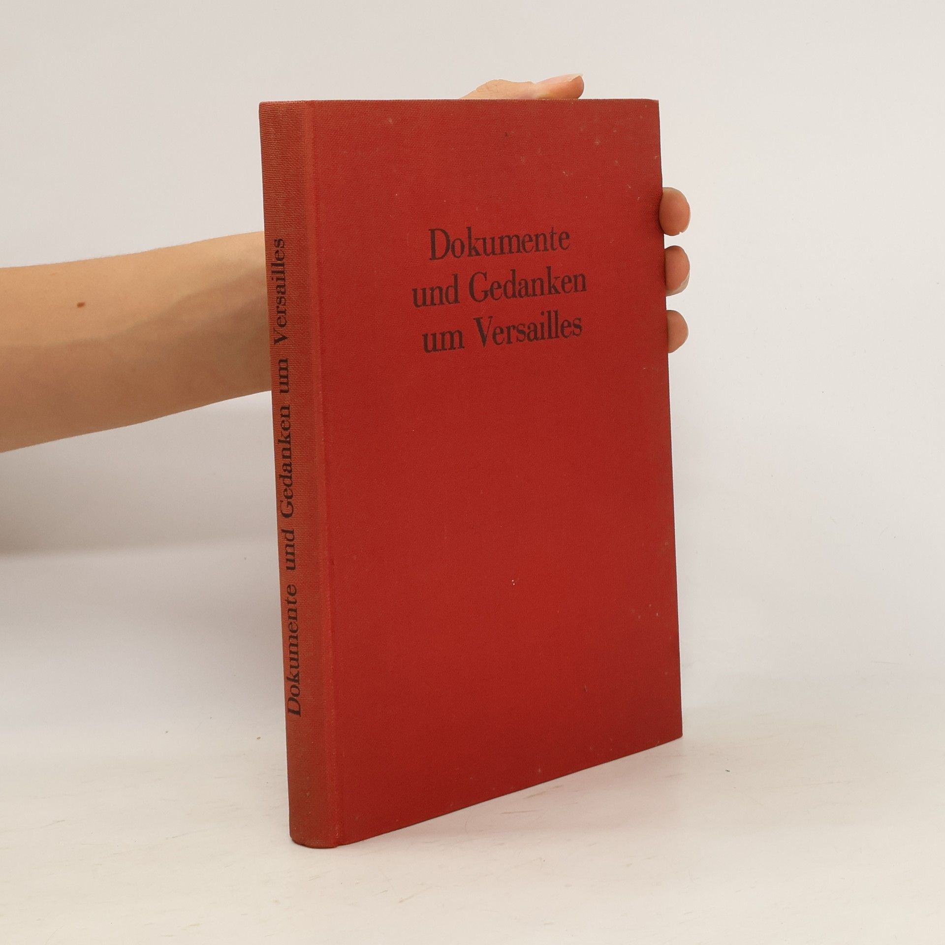 Graf Ulrich Brockdorff-Rantzau Dokumente und Gedanken um Versailles