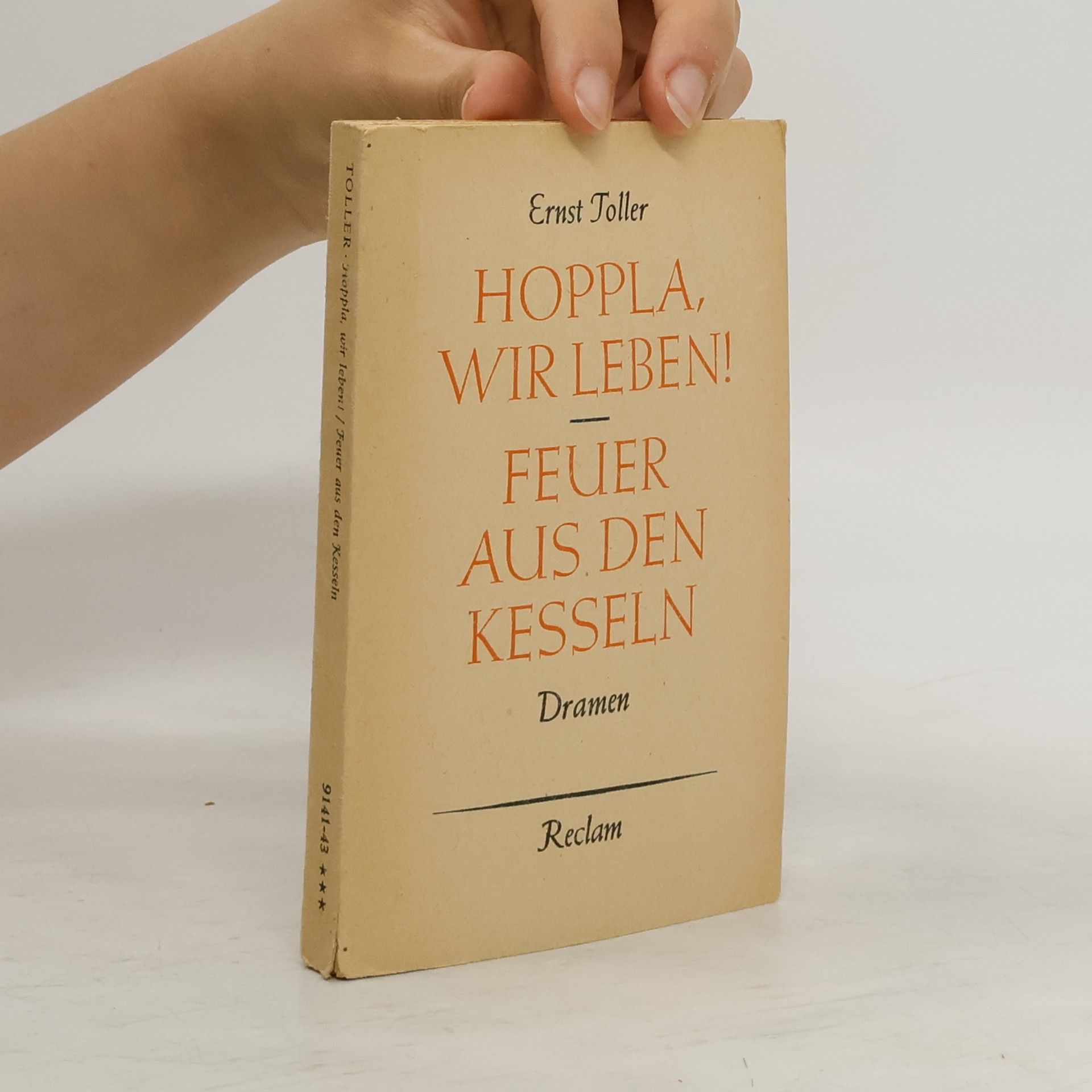 Ernst Toller Hoppla, wir leben! Feuer aus den Kesseln. Dramen